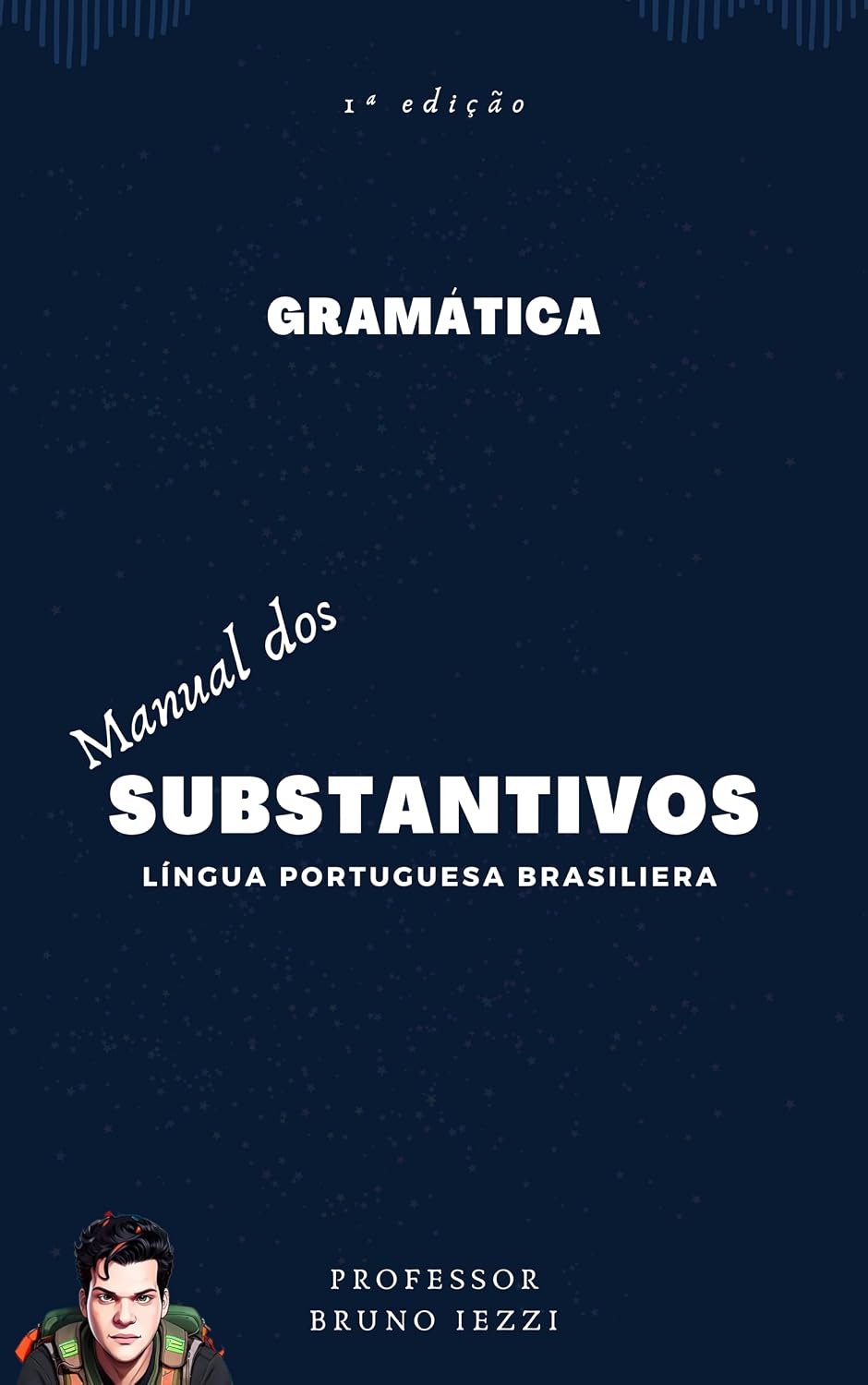 Manual dos Substantivos: Língua Portuguesa Brasileira (Gramática Brasileira | Professor Bruno Iezzi) baixar o livro de graça