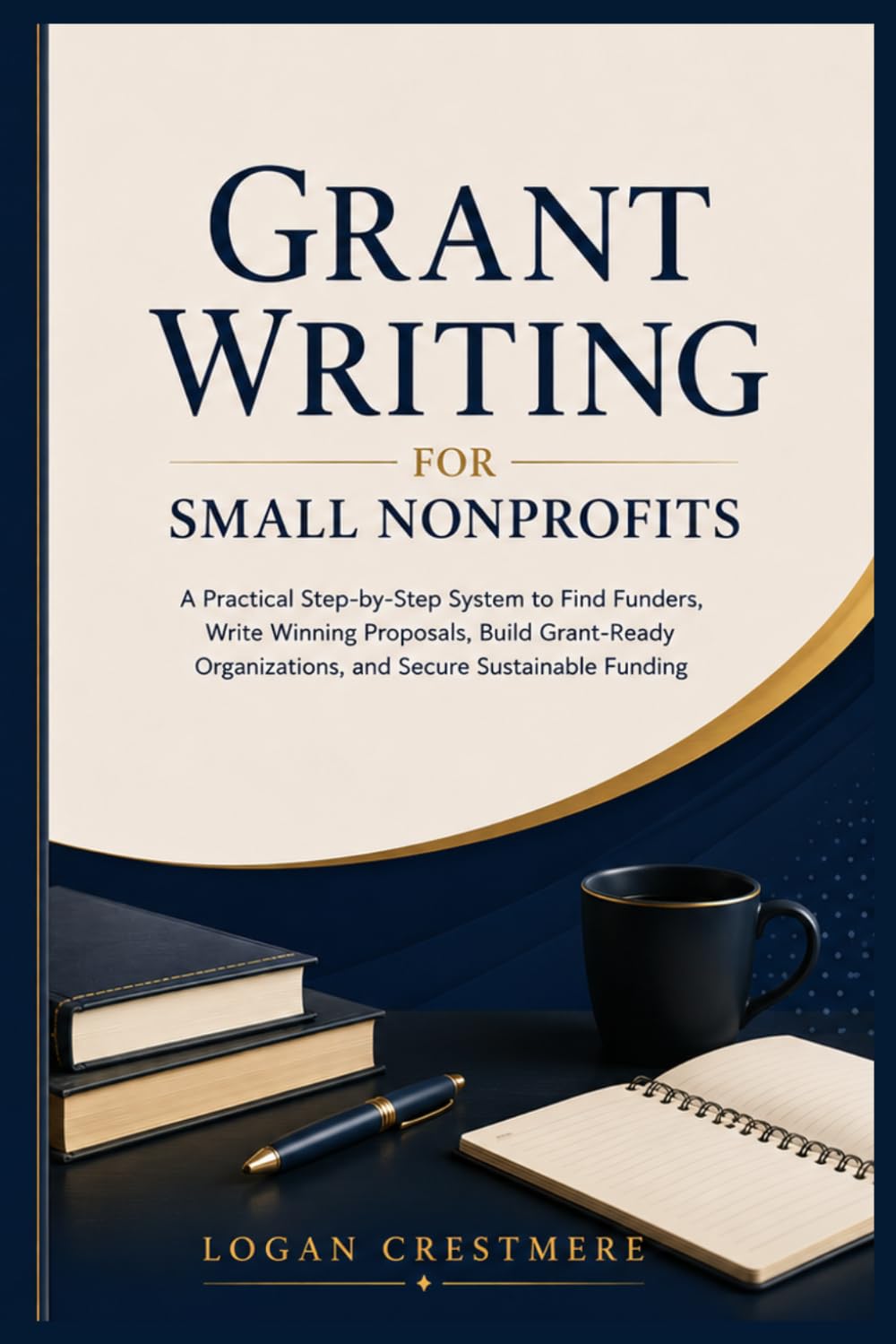 Grant Writing for Small Nonprofits: A Practical Step-by-Step Guide to Finding Funders, Writing Winning Grant Proposals, and Building Long-Term Funding Success baixar o livro de graça