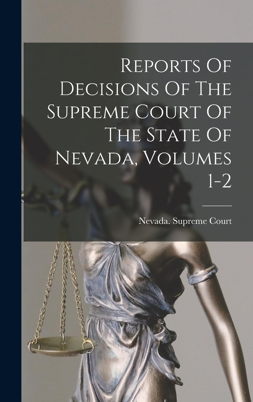 Reports Of Decisions Of The Supreme Court Of The State Of Nevada, Volumes 1-2 baixar livro de graça
