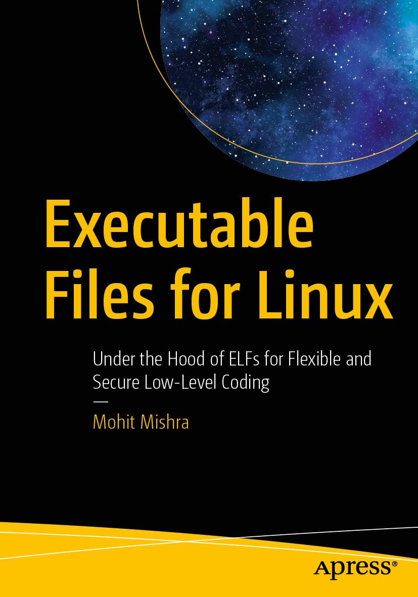 capítulo por capítulo baixar Executable Files for Linux: Under the Hood of Elfs for Flexible and Secure Low-Level Coding