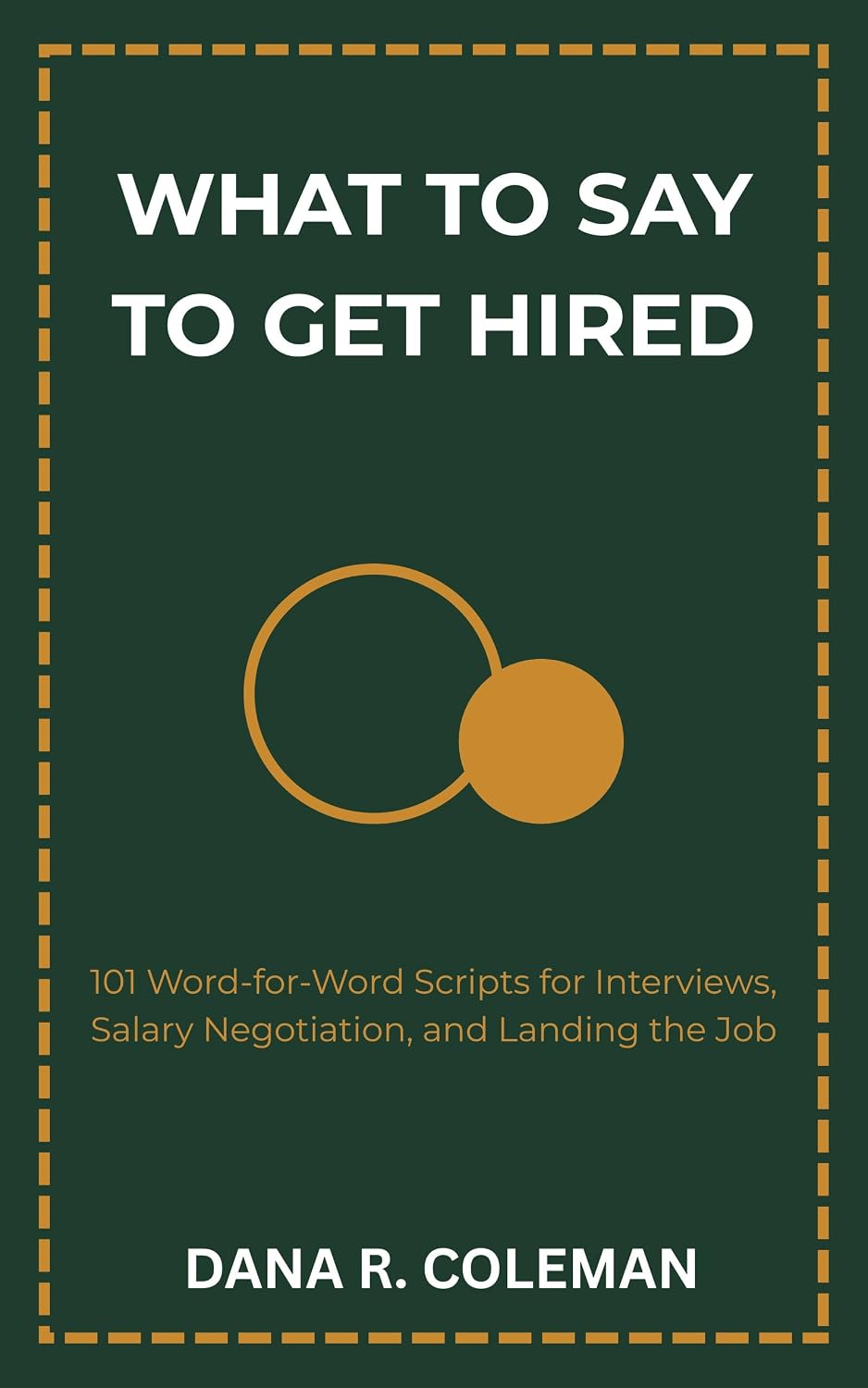 ler totalmente What to Say to Get Hired: 101 Word-for-Word Scripts for Interviews, Salary Negotiation, and Landing the Job (English Edition)