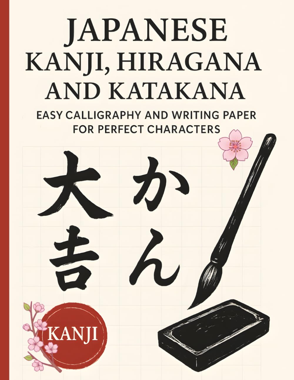 ler totalmente Japanese Kanji, Hiragana and Katakana: Easy Calligraphy and Writing Paper for Perfect Characters