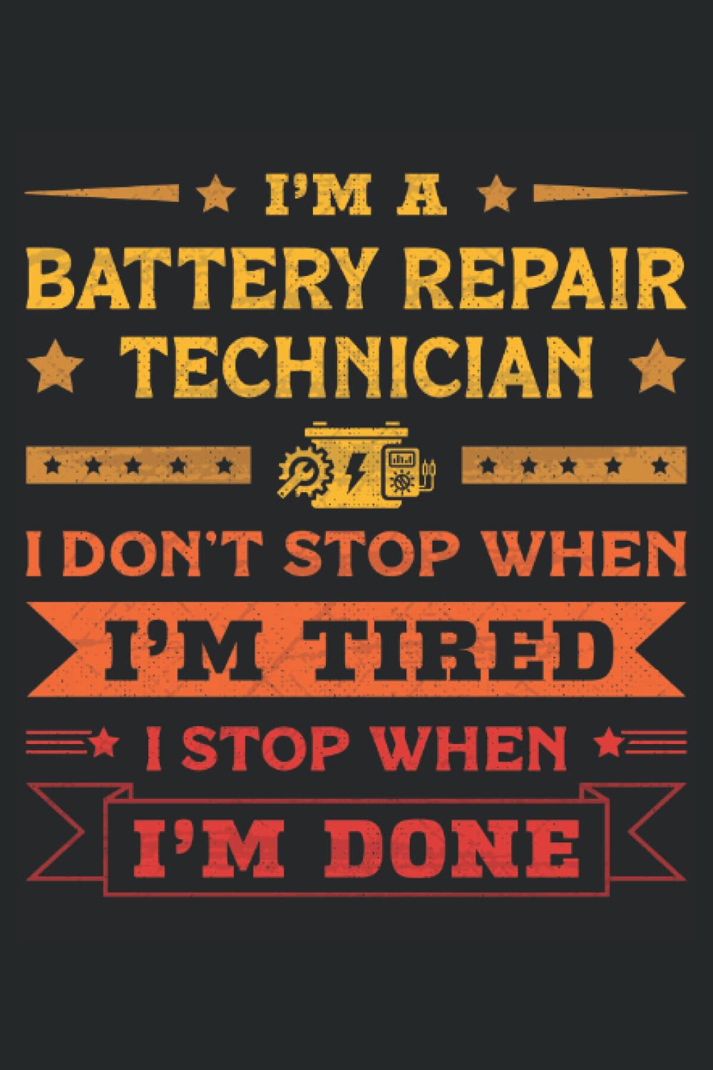 capítulo por capítulo baixar I'm a Battery Repair Technician I don't stop when I'm tired I stop when I'm done: This is an awesome journal with prompts to write in for every... for Every Battery Technician & Specialist.