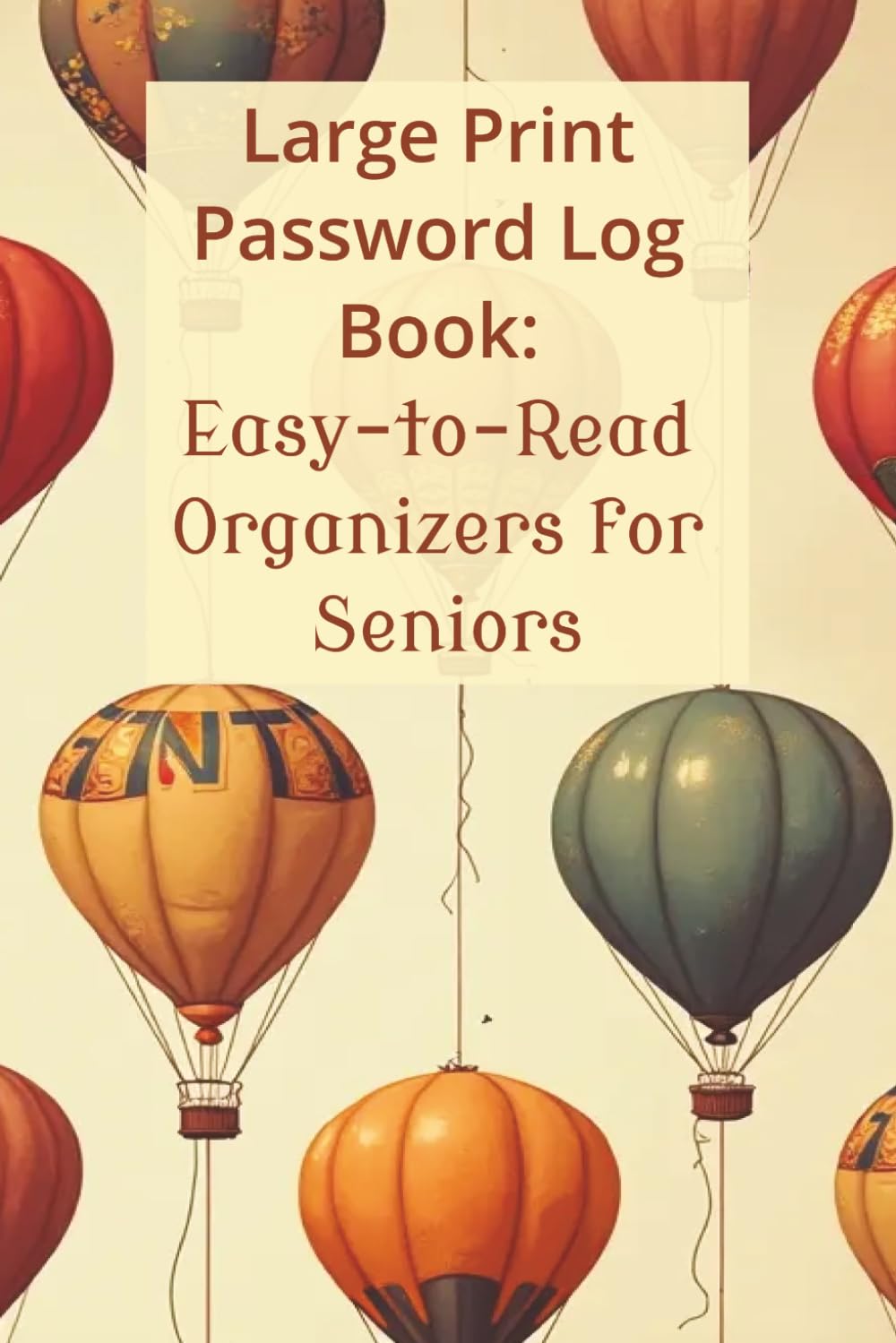 capítulo por capítulo baixar Large Print Password Logbook for Seniors: Alphabetical Password Keeper & Organizer | Password Logbook for Internet Login, Website, Email, & Apps | 6 x 9 Inches, 132 pages, Hot Ballon
