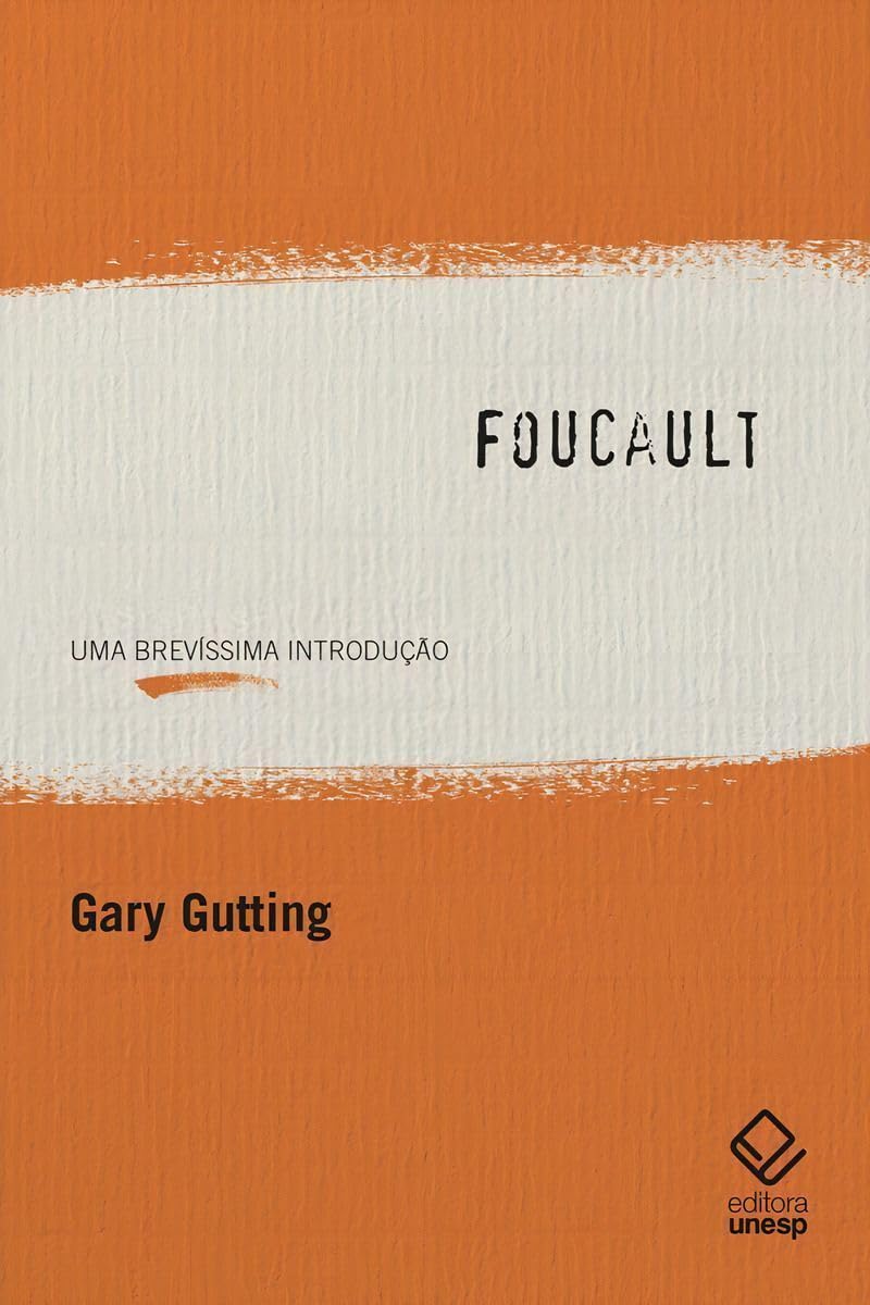 Foucault: Uma brevíssima introdução