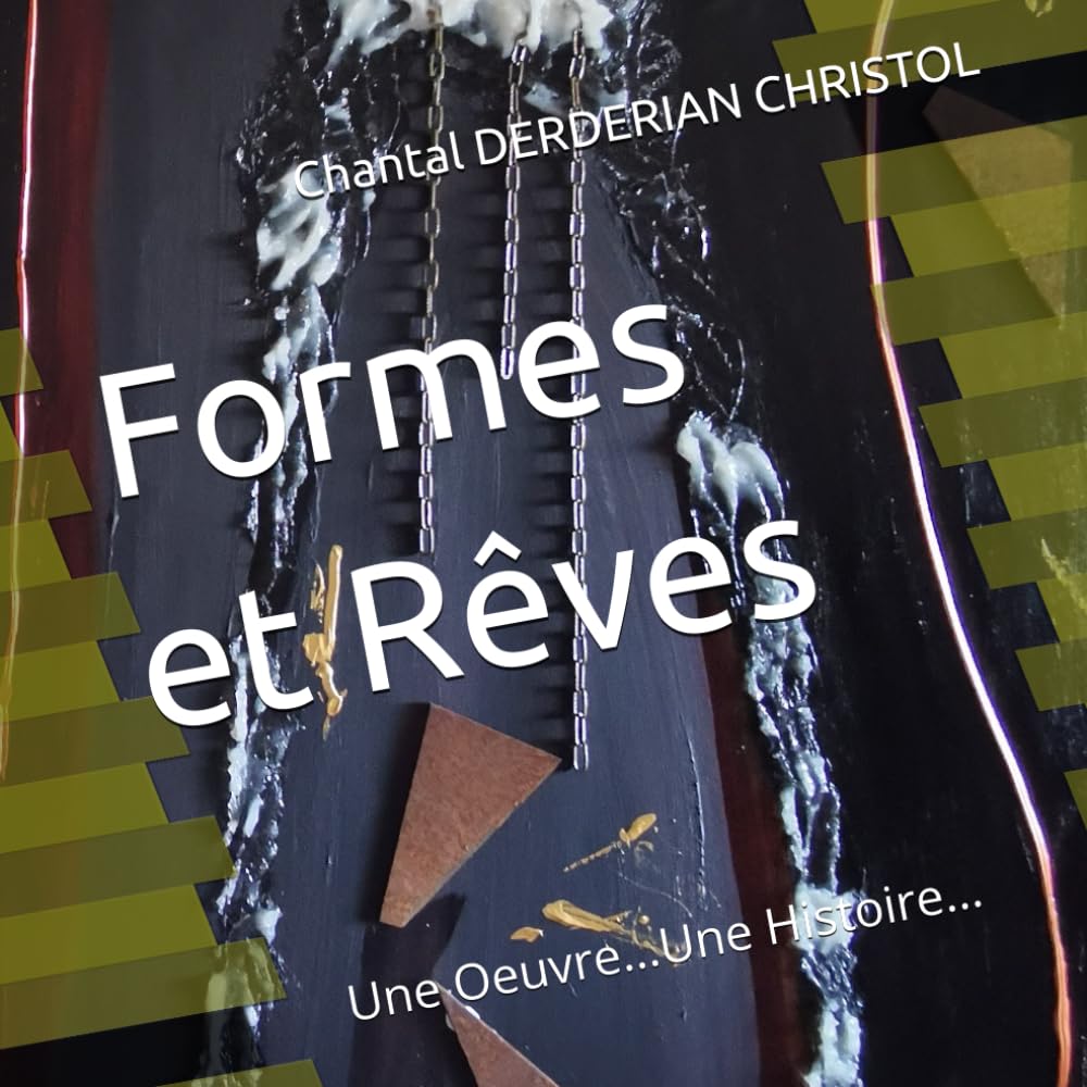 ler totalmente Formes et Rêves: Une Oeuvre...Une Histoire... (French Edition)