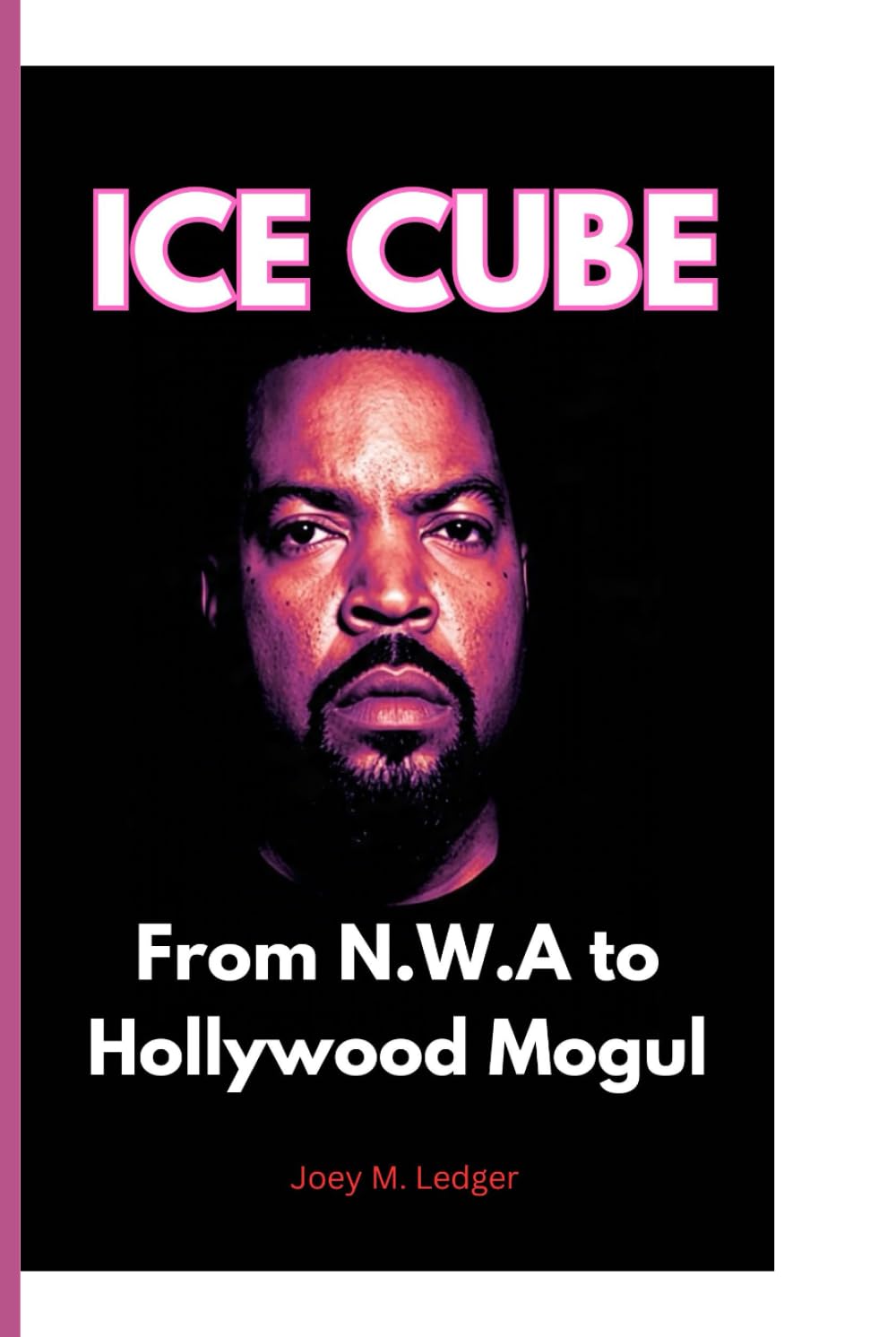 ICE CUBE: From N.W.A to Hollywood Mogul baixar o livro de graça