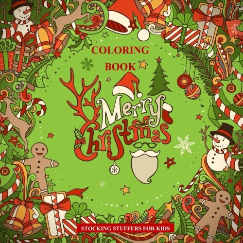 Stocking Stuffers for Kids: Merry Christmas Coloring Book; Stocking Stuffers for Boys in all Departments; Stocking Stuffers for Girls in all... Stocking Stuffers for Kids in all Departments baixar o livro de graça