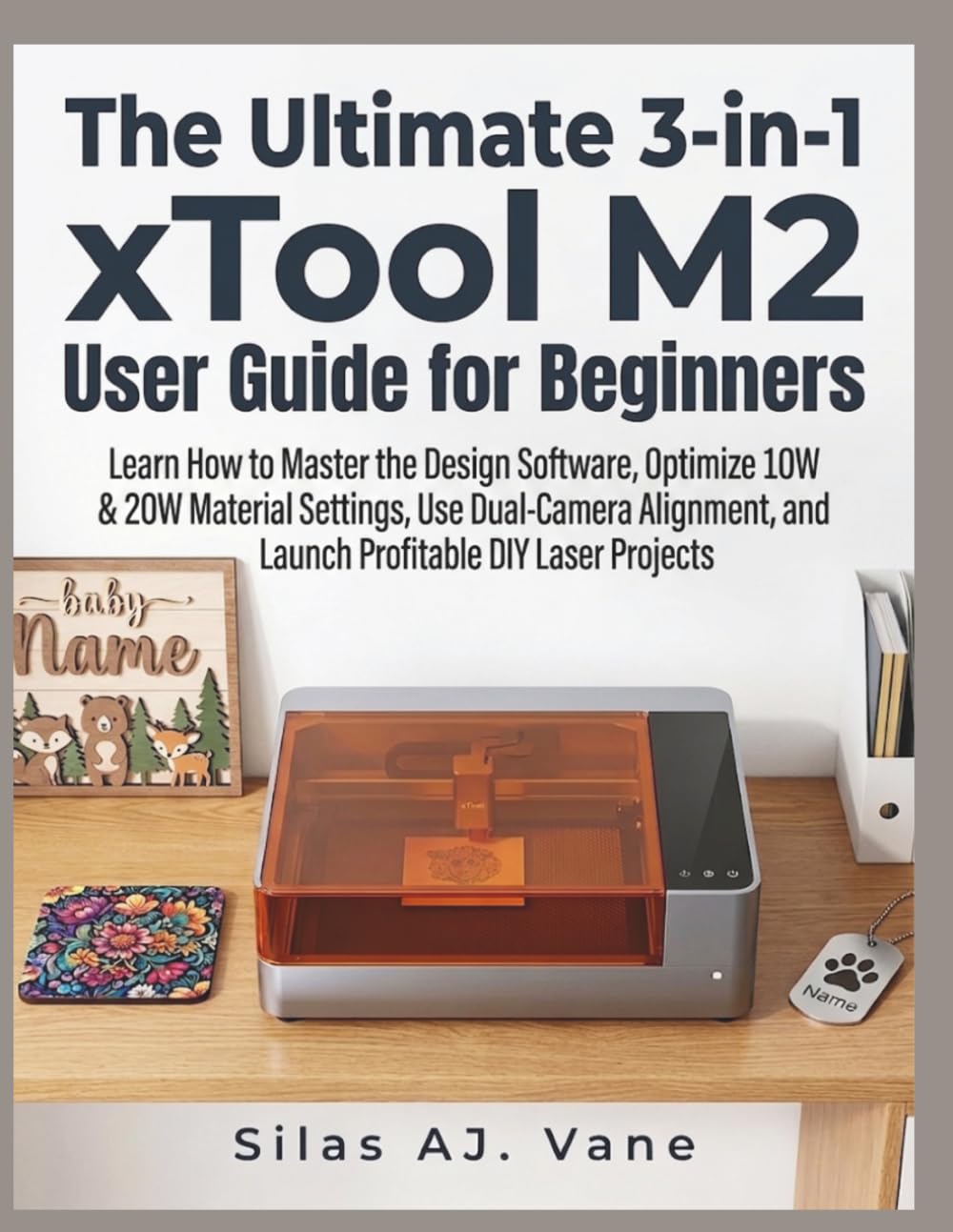 The Ultimate 3-in-1 xTool M2 User Guide for Beginners: Learn How to Master the Design Software, Optimize 10W & 20W Material Settings, Use Dual-Camera Alignment, and Launch Profitable DIY Laser Project baixar livro de graça