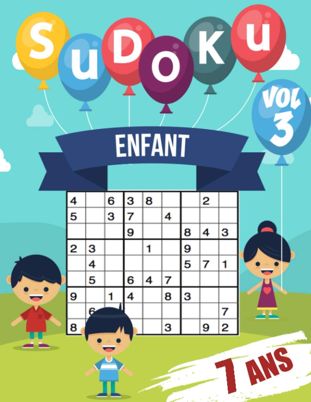 sudoku enfant 7 ans: 200 Sudoku pour enfants de 7 ans - avec solutions, Pour garçons et filles (vol 3) (French Edition) baixar o livro de graça