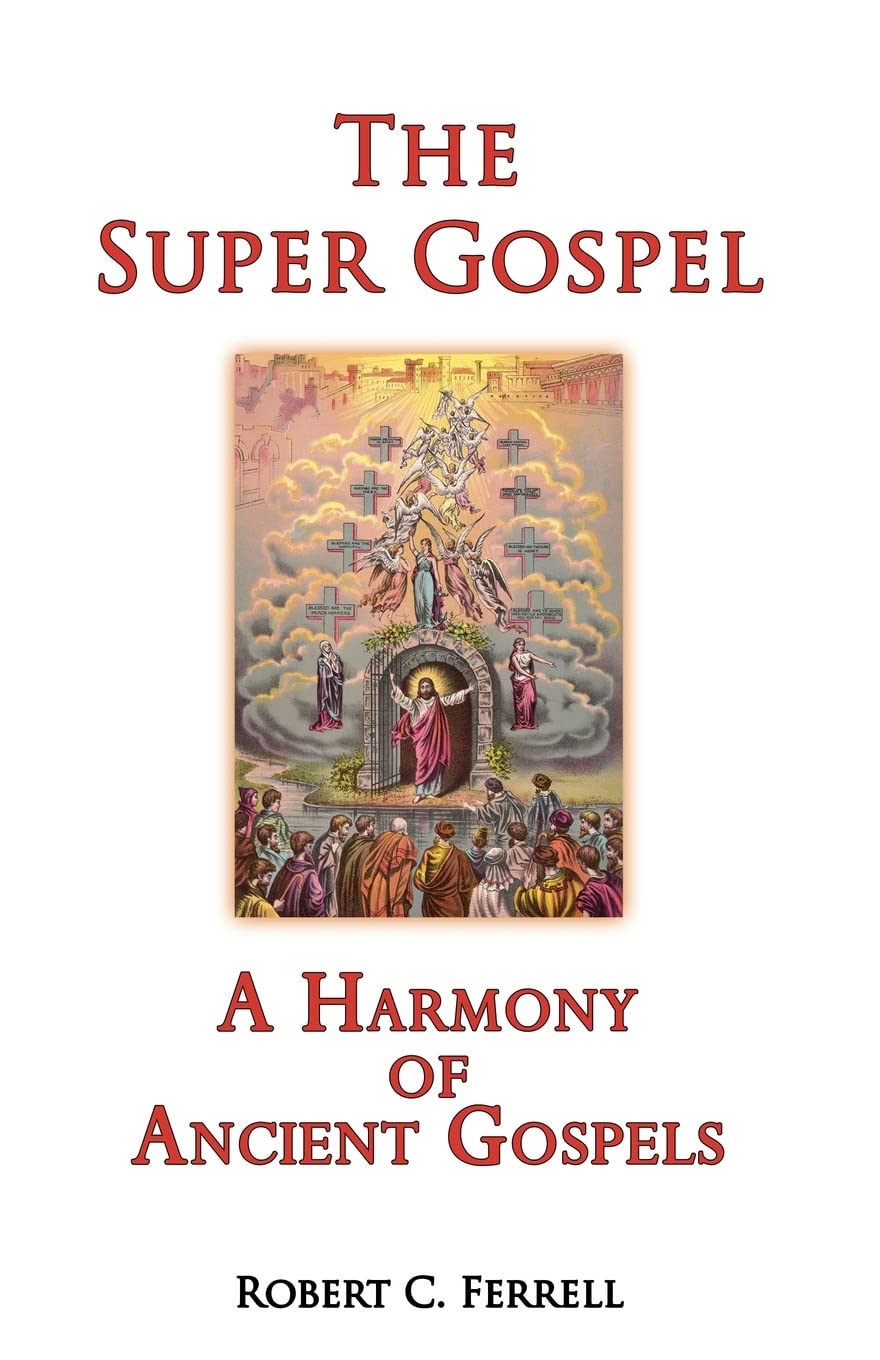 The Super Gospel: A Harmony of Ancient Gospels baixar livro de graça