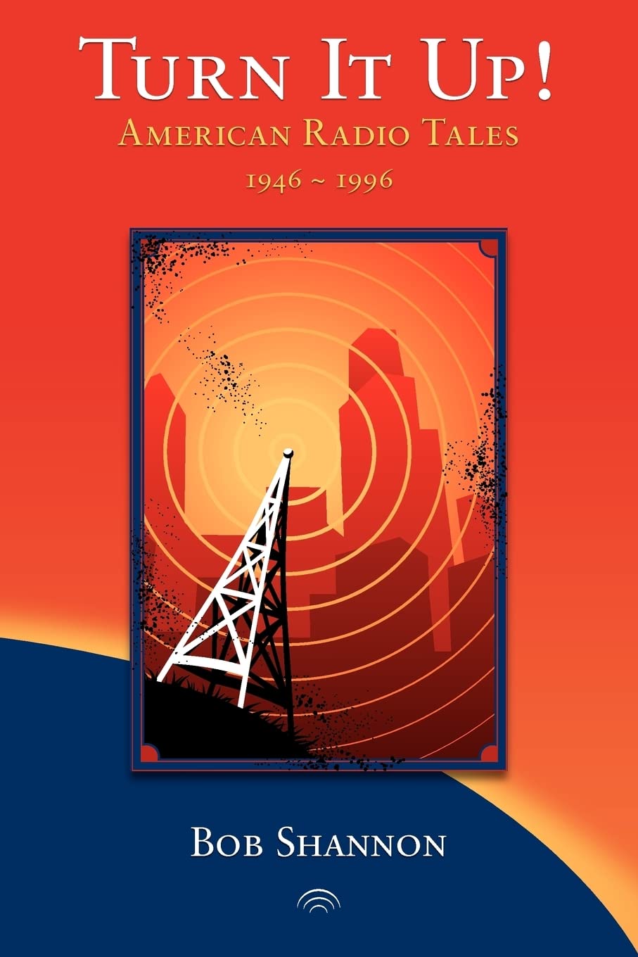 Turn It Up! American Radio Tales 1946-1996 baixar o livro de graça