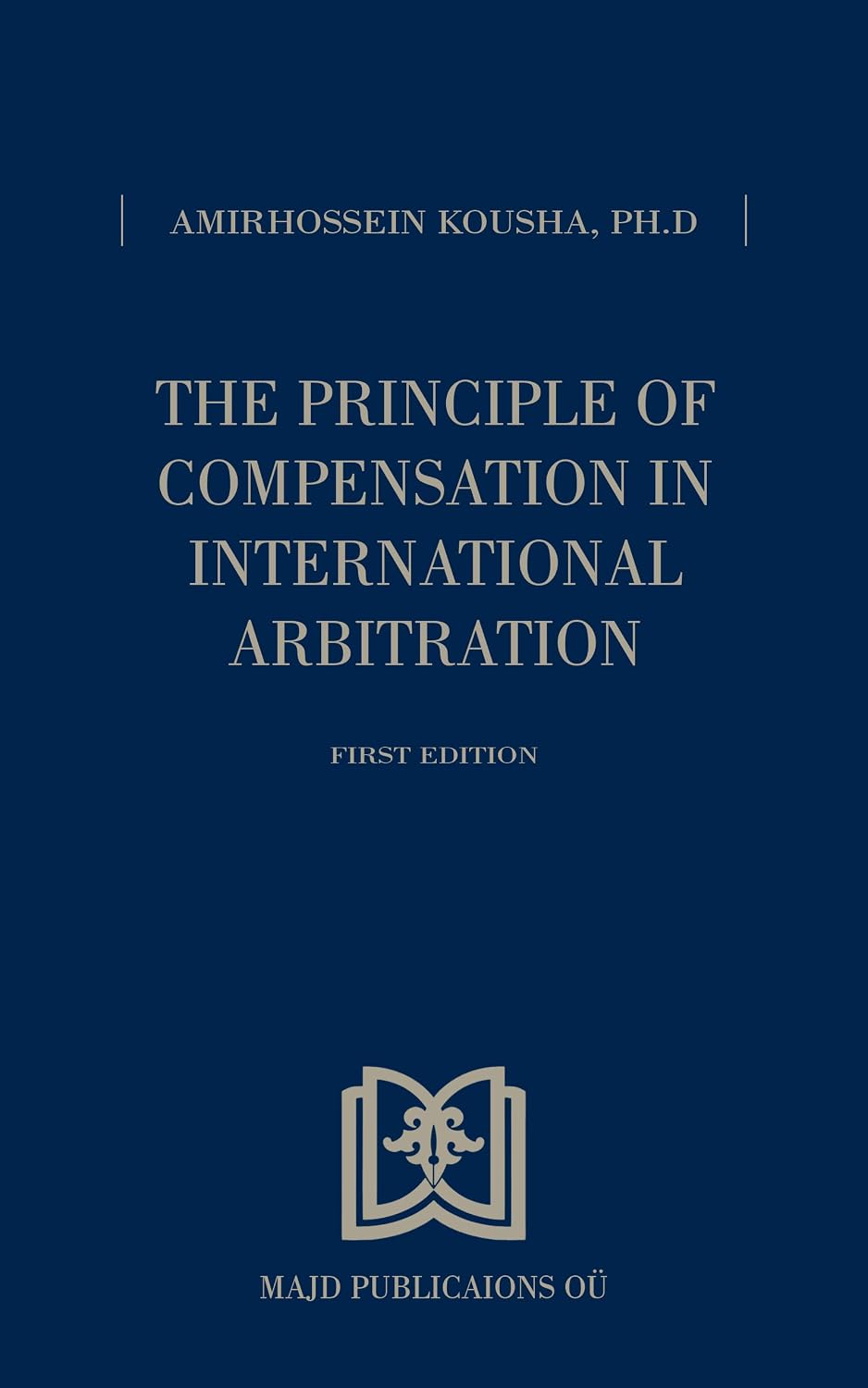 The Principle of Compensation in International Arbitration (English Edition) baixar livro de graça