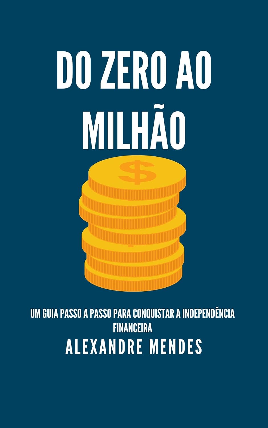 Do Zero ao Milhão: Um Guia Passo a Passo para Conquistar a Independência Financeira baixar o livro de graça