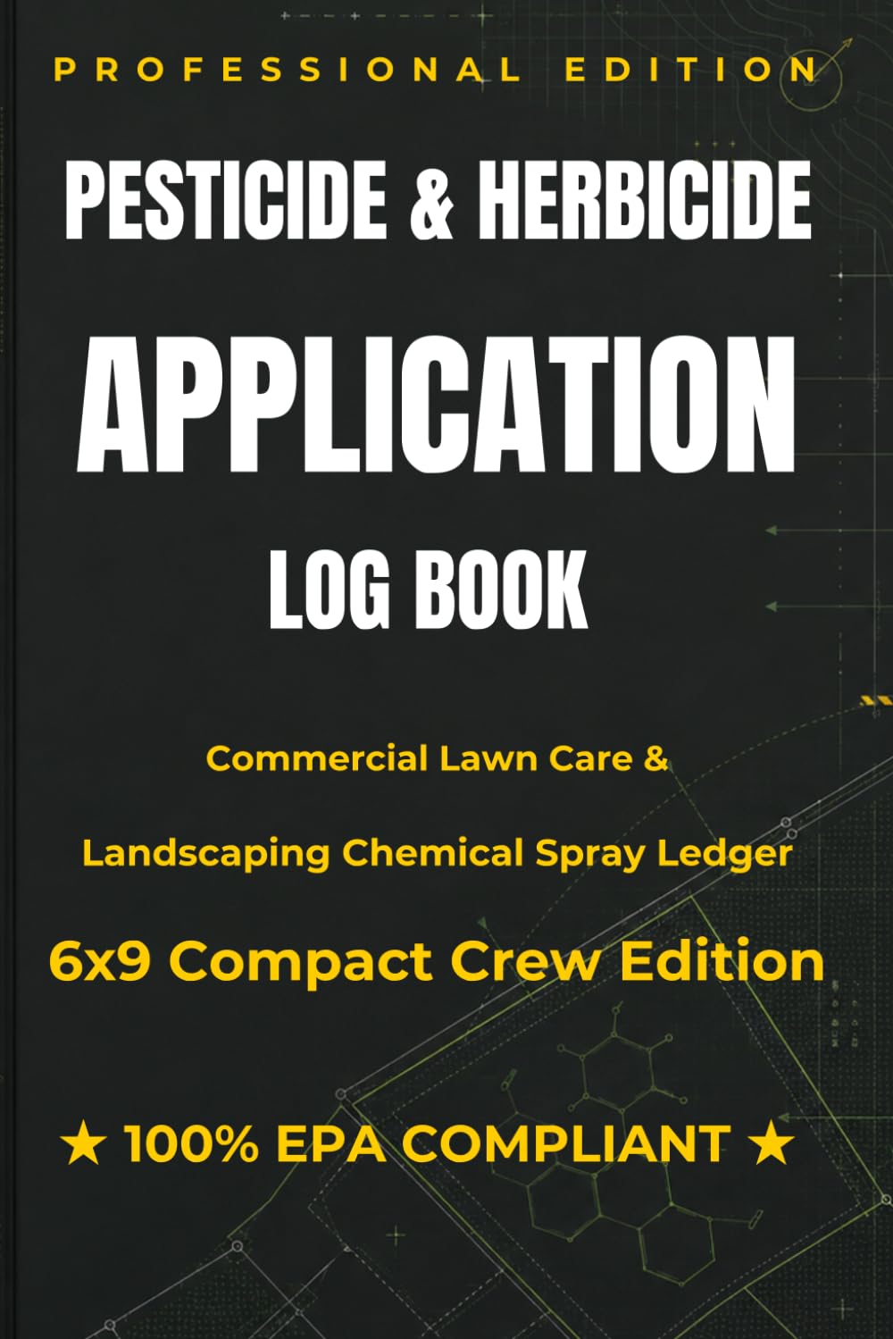 Pesticide and Herbicide Application Log Book: Commercial Lawn Care & Landscaping Chemical Spray Ledger 6x9 Compact Crew Edition baixar o livro de graça
