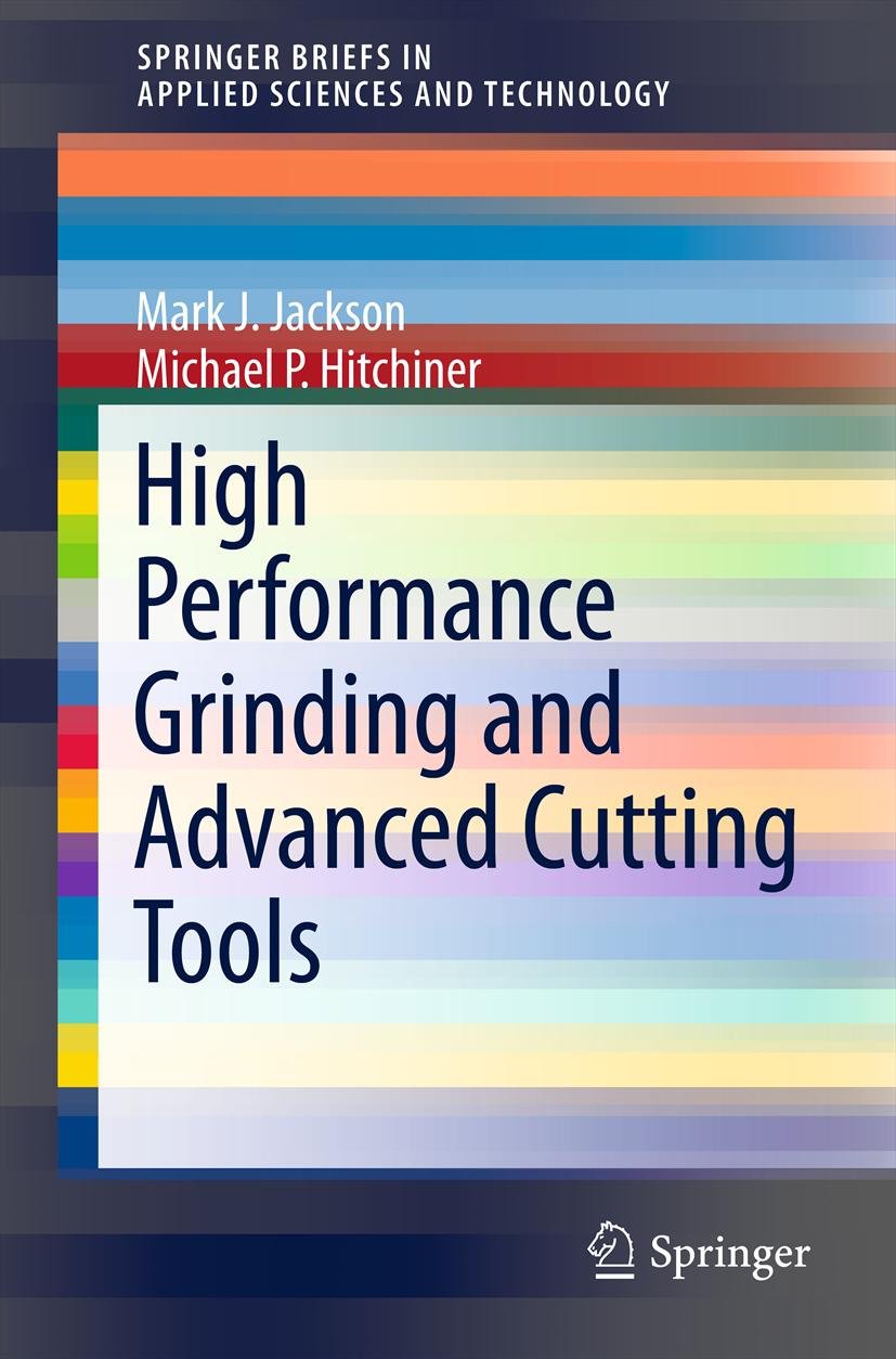 High Performance Grinding and Advanced Cutting Tools (SpringerBriefs in Applied Sciences and Technology) (English Edition) baixar livro de graça