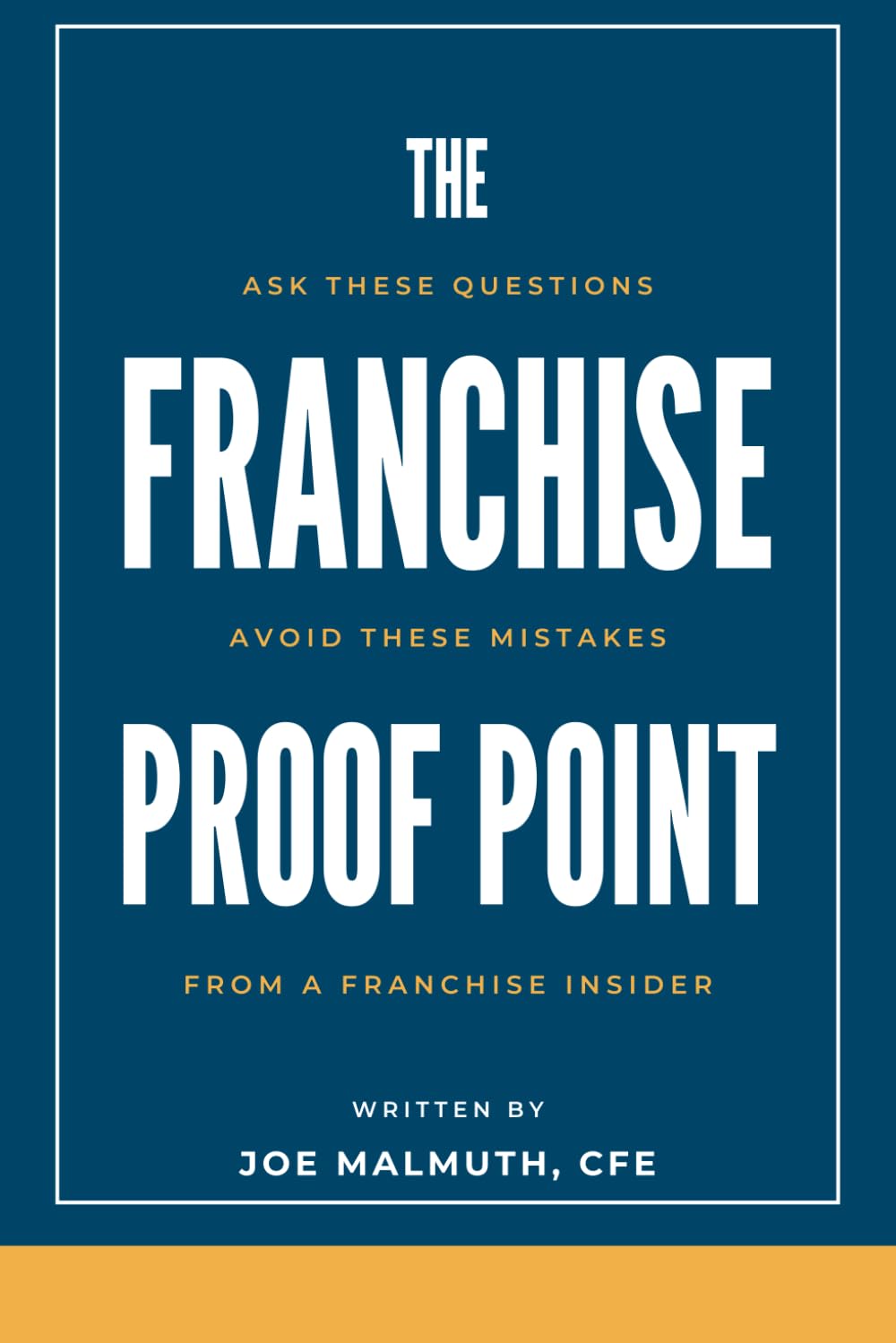The Franchise Proof Point: Ask the Questions. Avoid the Mistakes. From an Industry Insider. baixar o livro de graça