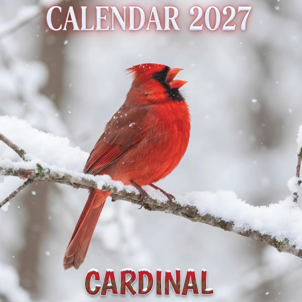 Cardinal Calendar 2027: 12 Months of Brilliant Red Beauty, Songbird Charm, and Stunning Nature Photography