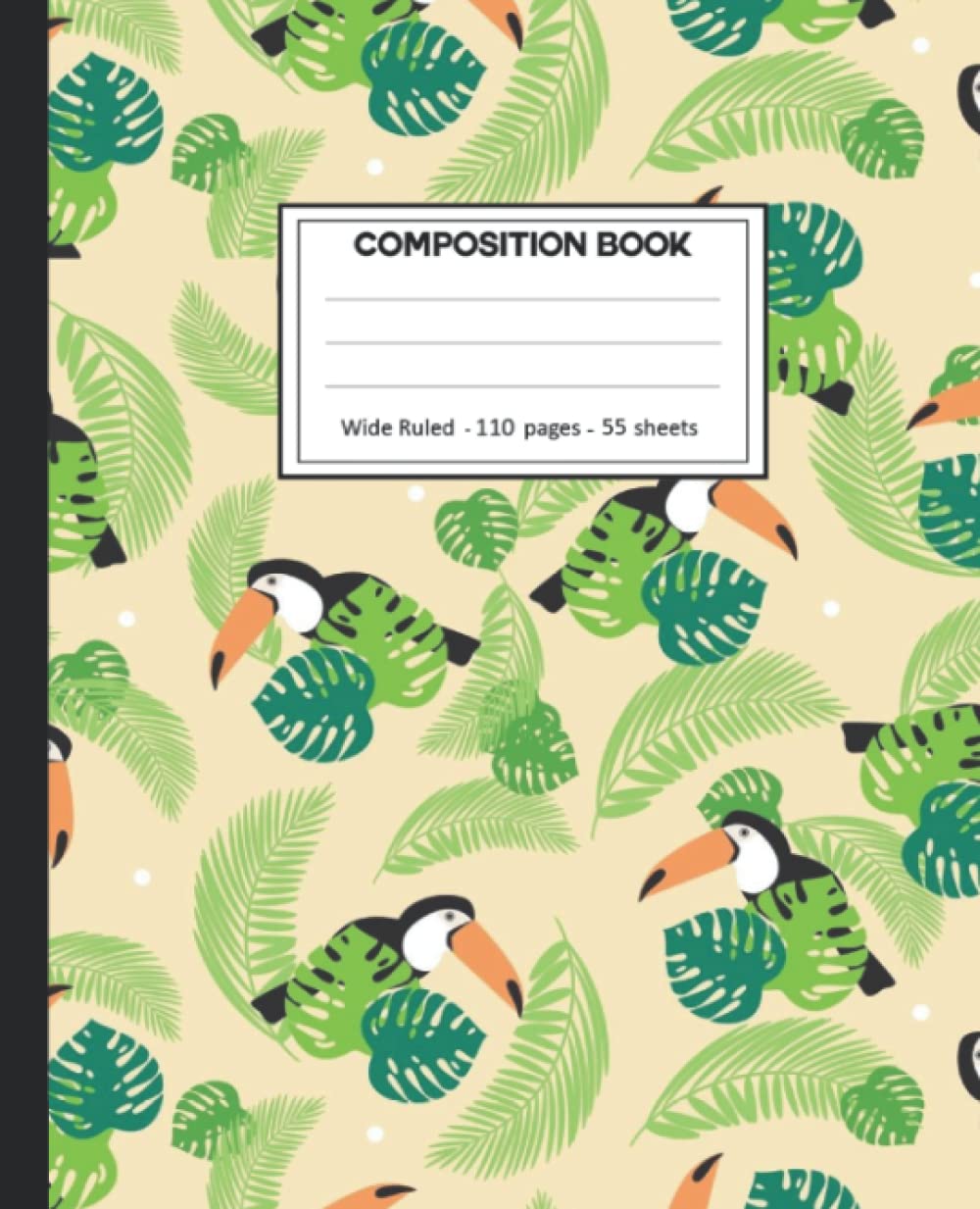 Composition Notebook: Wide Ruled: 110+ Lined Pages Writing Journal: Toucan Theme