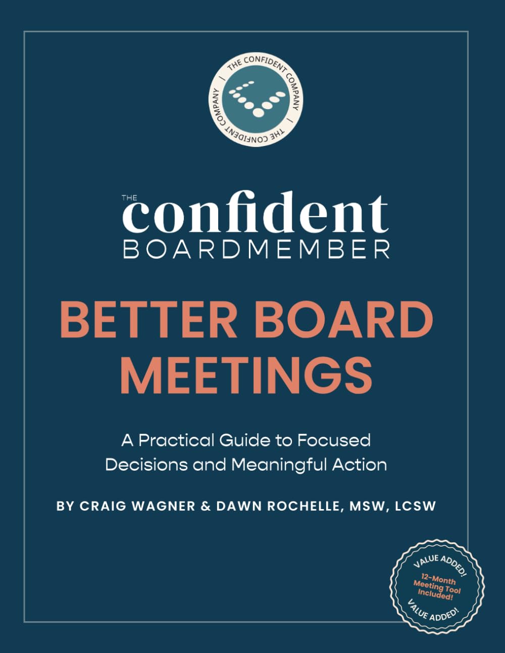 ler totalmente Better Board Meetings: A Practical Guide to Focused Decisions and Meaningful Action