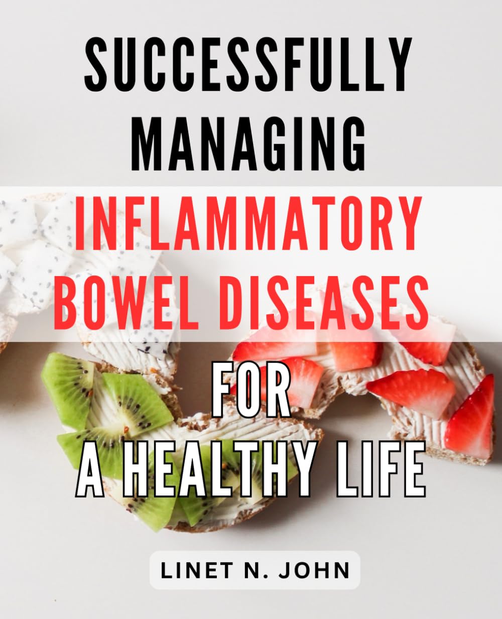 capítulo por capítulo baixar Successfully Managing Inflammatory Bowel Diseases for a Healthy Life: A Comprehensive Guide to Effectively Control Inflammatory Bowel Disorders and Achieve Optimal Wellness