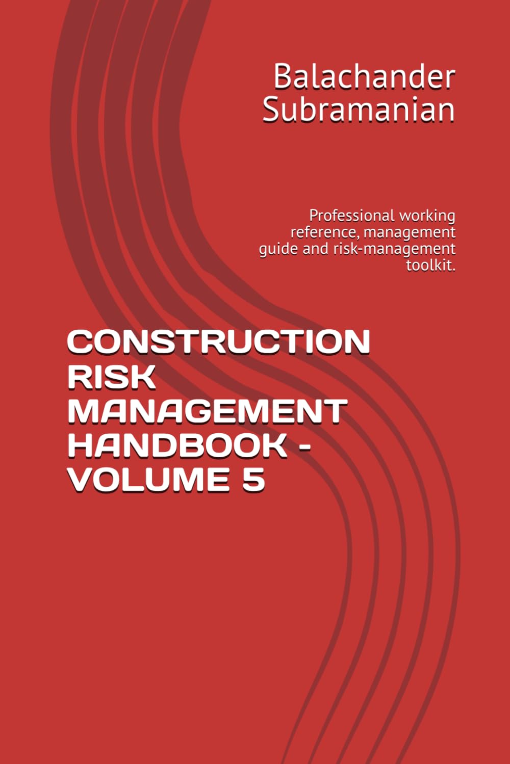 capítulo por capítulo baixar Construction Risk Management Handbook - Volume 5: Professional working reference, management guide and risk-management toolkit.
