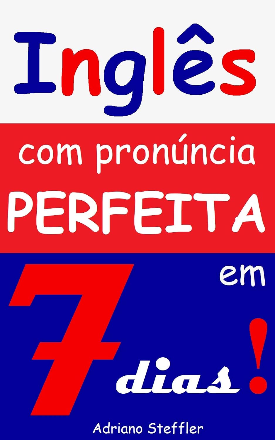 Inglês com pronúncia perfeita em 7 dias!
