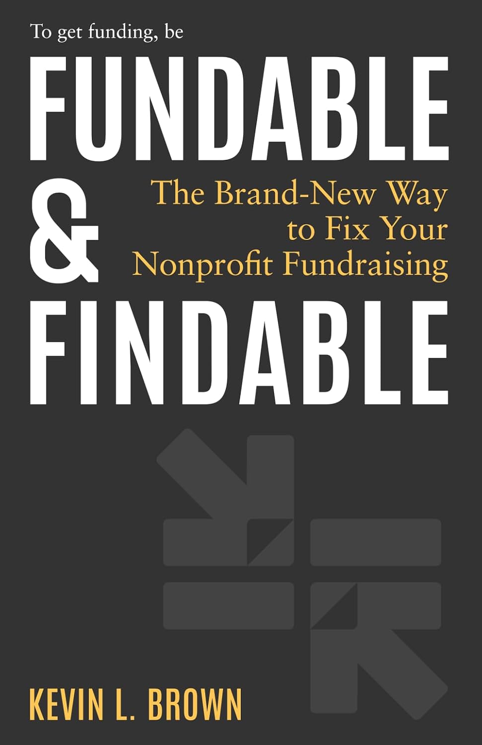 capítulo por capítulo baixar Fundable & Findable: The Brand-New Way to Fix Your Nonprofit Fundraising