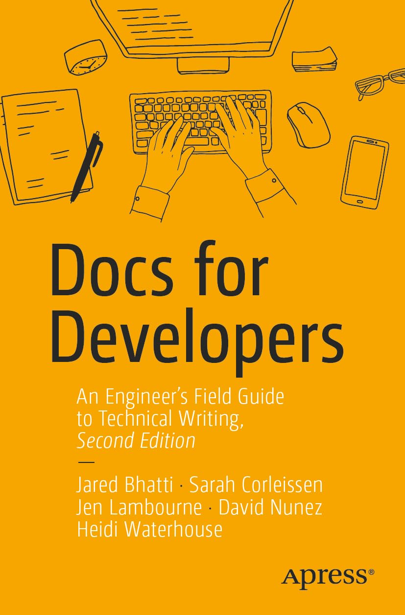 Docs for Developers: An Engineer's Field Guide to Technical Writing