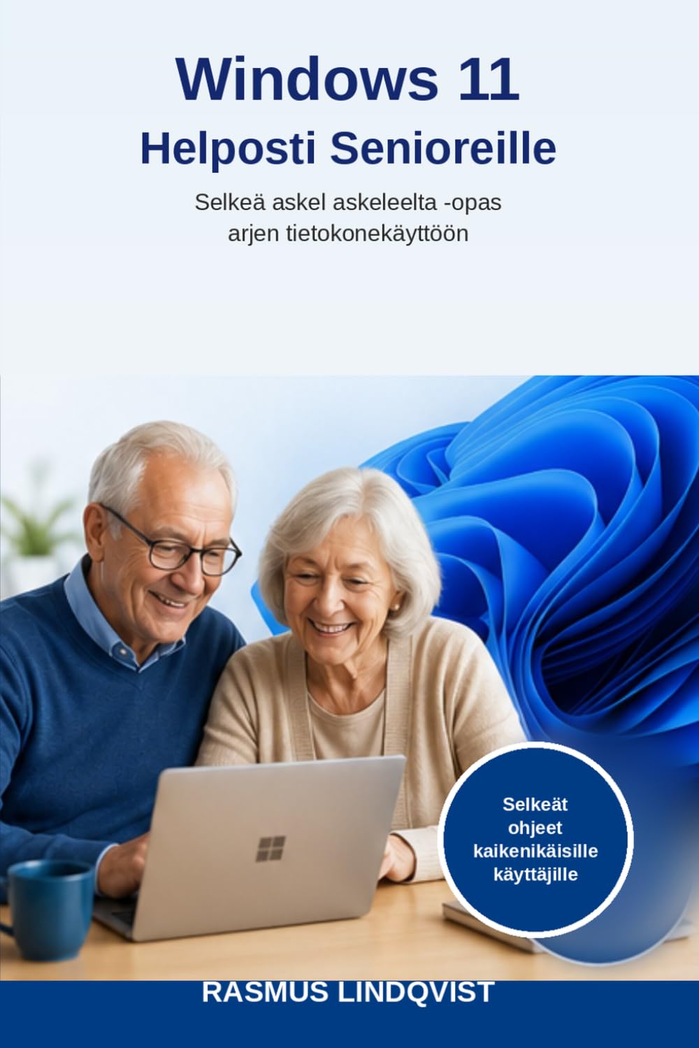 ler totalmente Windows 11 Helposti Senioreille: Selkeä askel askeleelta -opas arjen tietokonekäyttöön