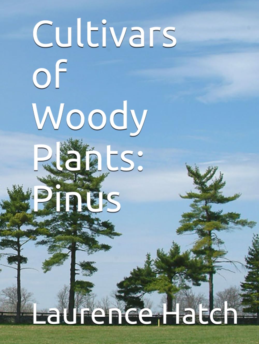 Cultivars of Woody Plants: Pinus baixar o livro de graça