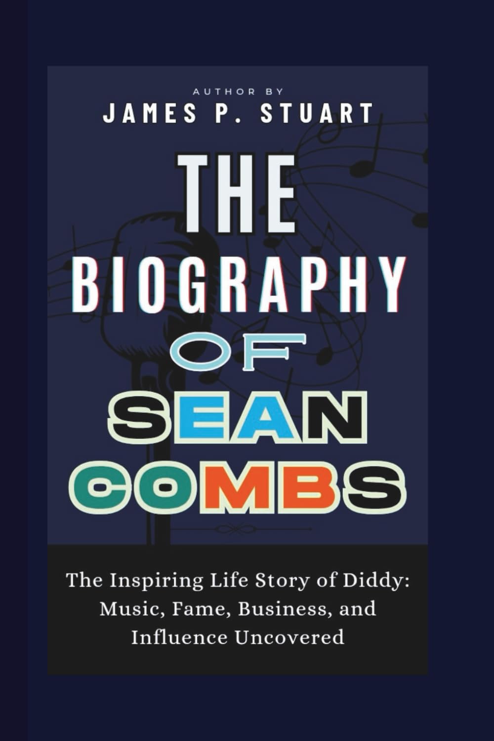 The Biography of Sean Combs: The Inspiring Life Story of Diddy: Music, Fame, Business, and Influence Uncovered baixar o livro de graça
