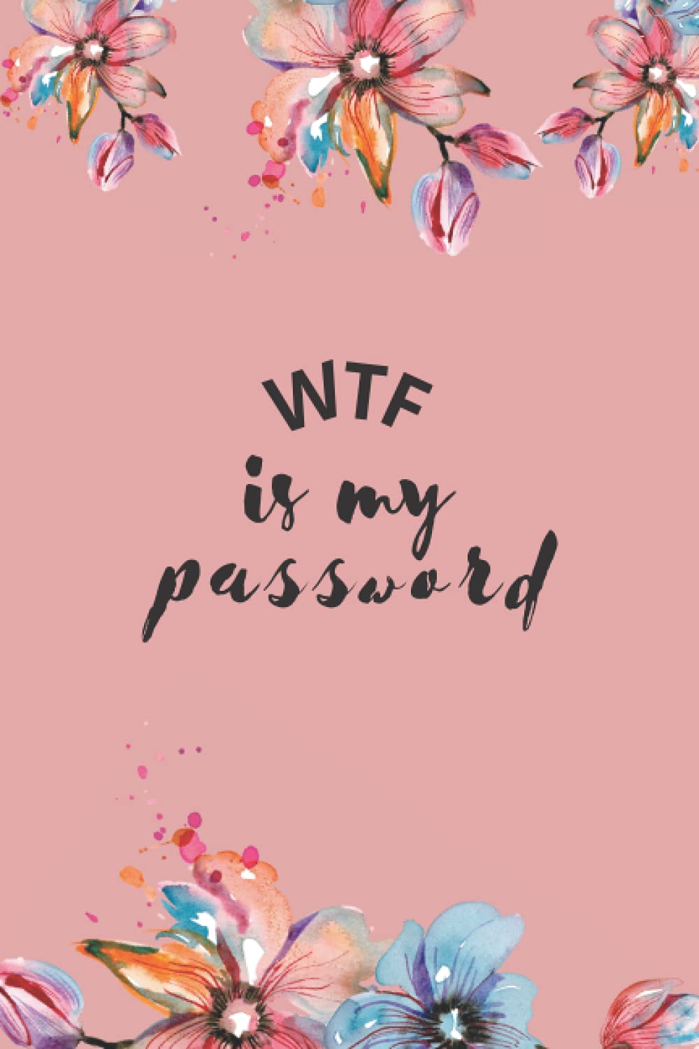 WTF is my password: Internet Web and Online Website Username and Password Logbook. baixar livro de graça