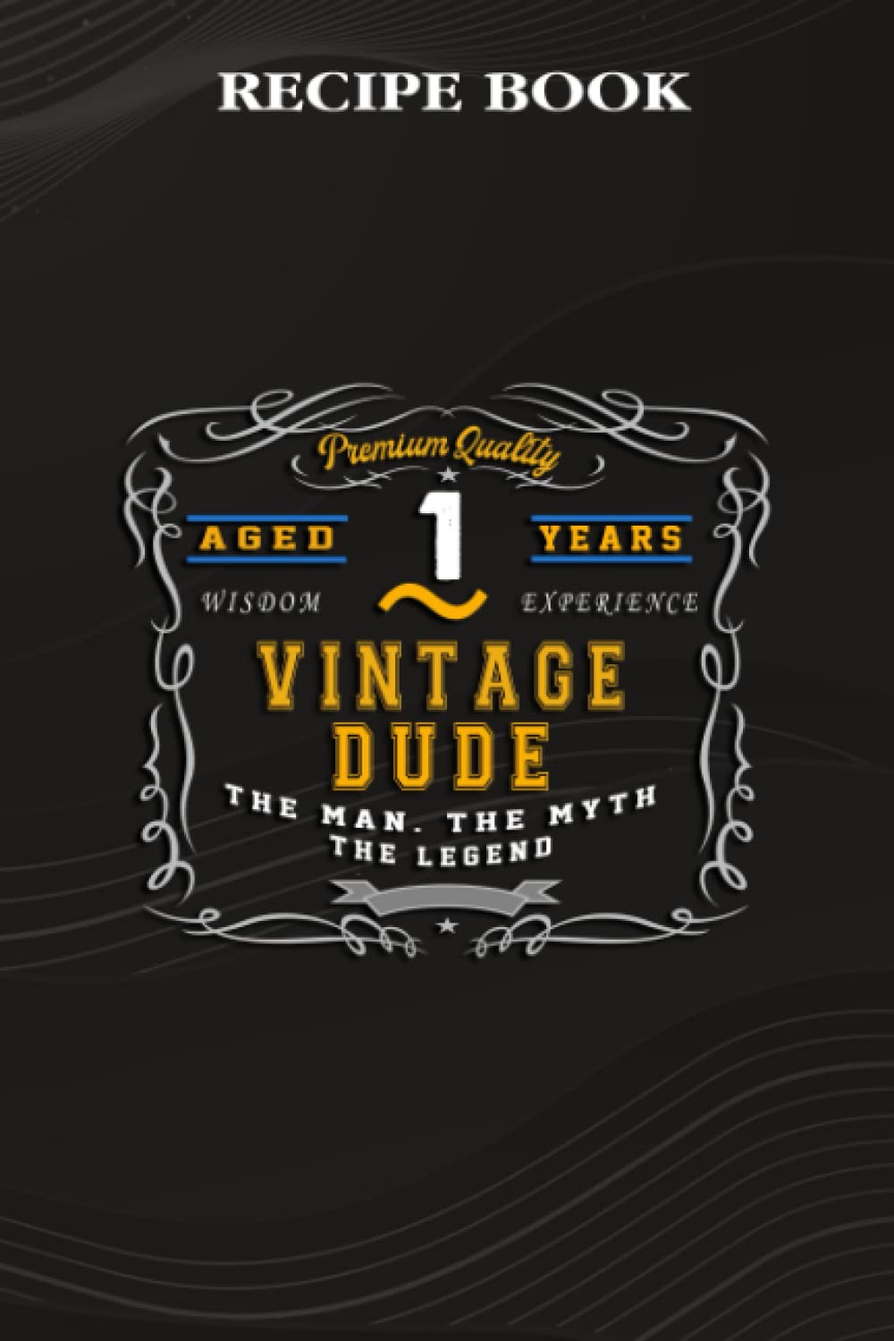Recipe Book:Vintage Dude The Man Myth Legend 1 Yrs 1st Birthday: Gifts for Him: A Beautiful & Modern Keepsake Recipe Notebook & Organizer to Write in... Blank Recipe Book & Cookbook,Birthday Gifts baixar o livro de graça