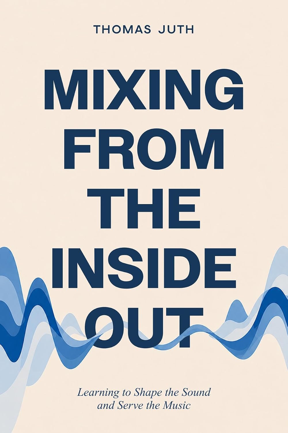 ler totalmente Mixing from the Inside Out (English Edition)