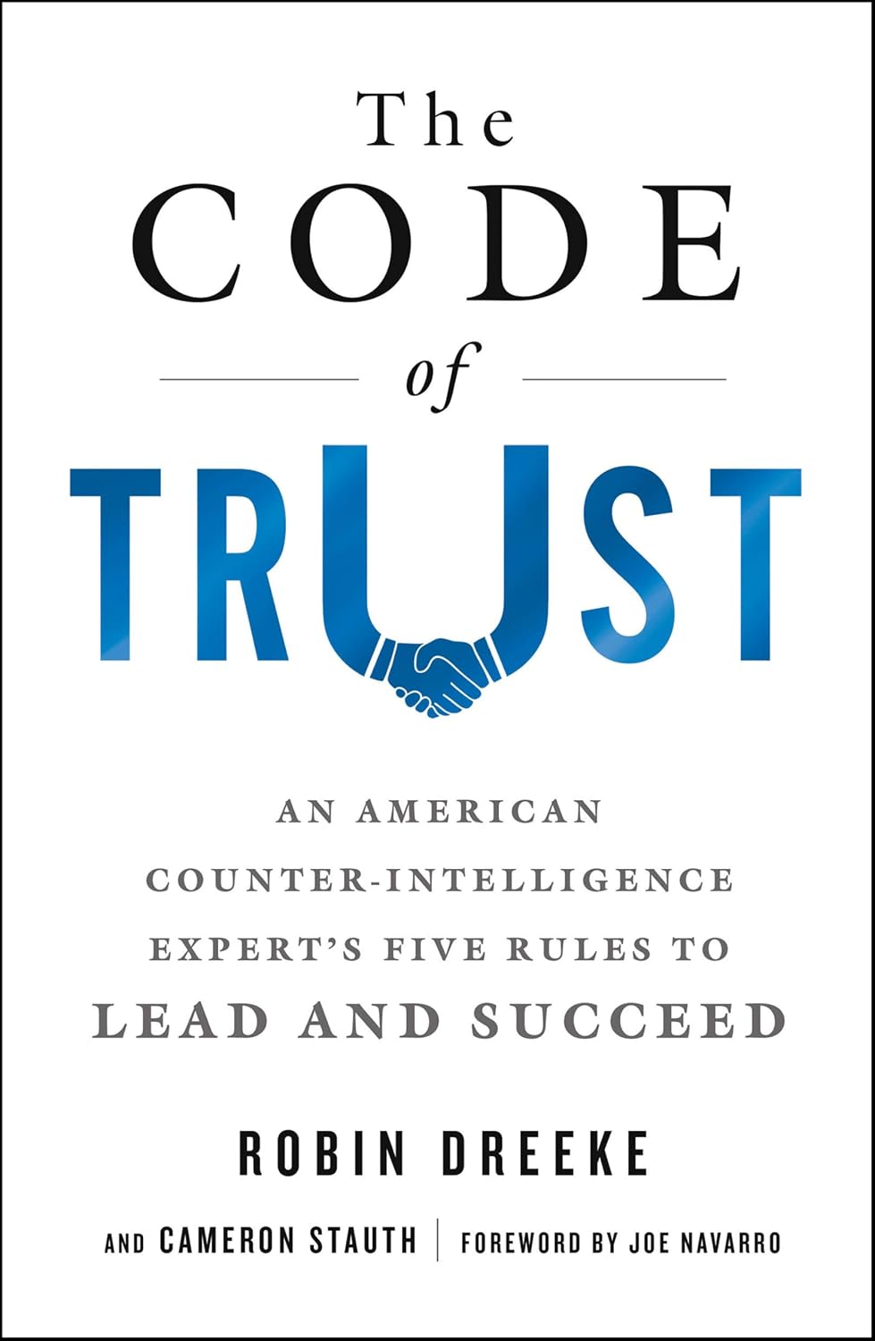 The Code of Trust: An American Counter-intelligence Expert's Five Rules to Lead and Succeed (English Edition) baixar livro de graça