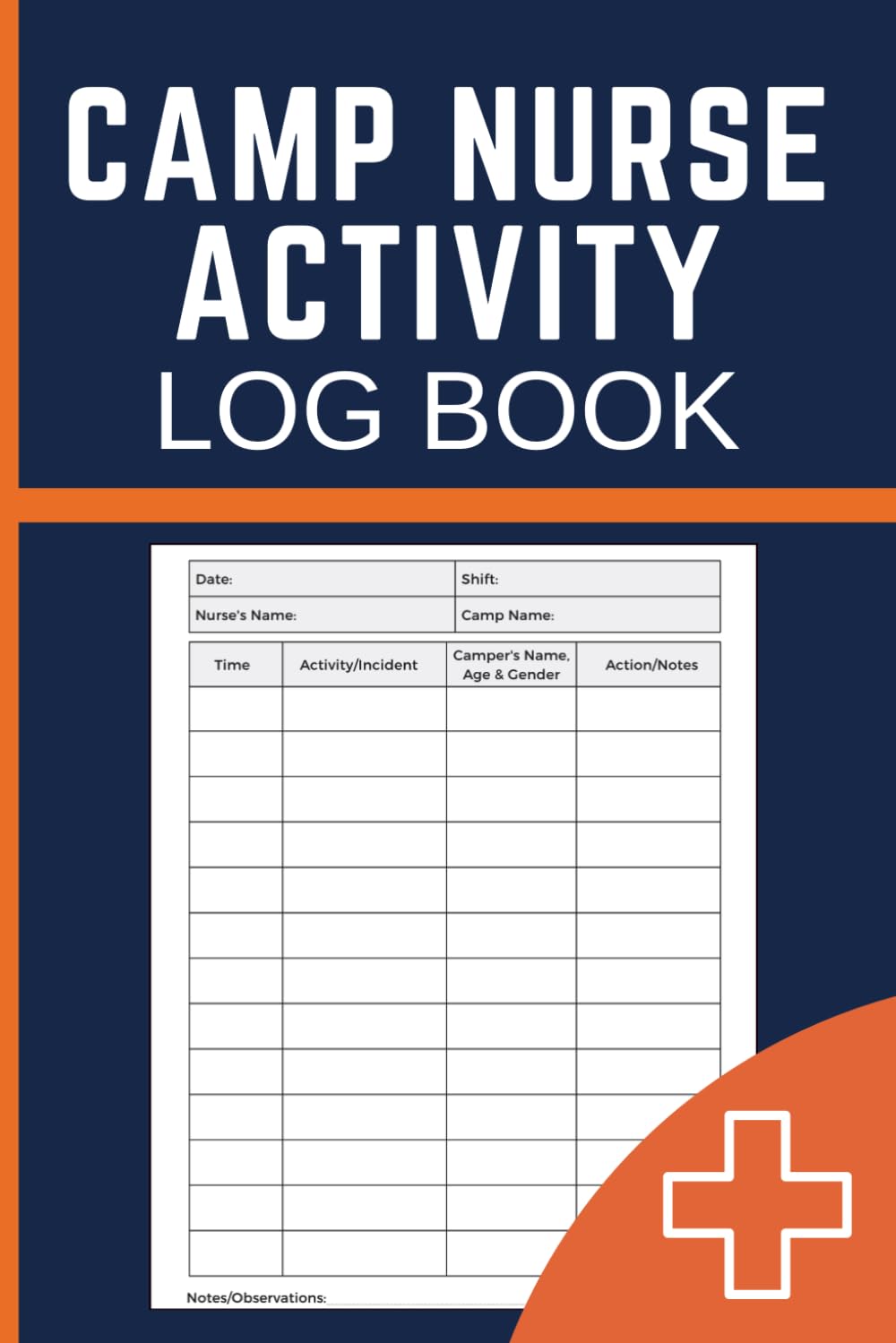 Camp Nurse Activity Log Book: Daily Medical Incident and Camper Care Tracker with Treatment Actions, Shift Details, Health Notes, and Observations for Camp Nurses baixar livro de graça