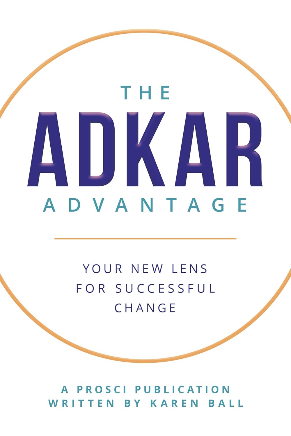 The ADKAR Advantage: Your New Lens For Successful Change (English Edition) baixar livro de graça