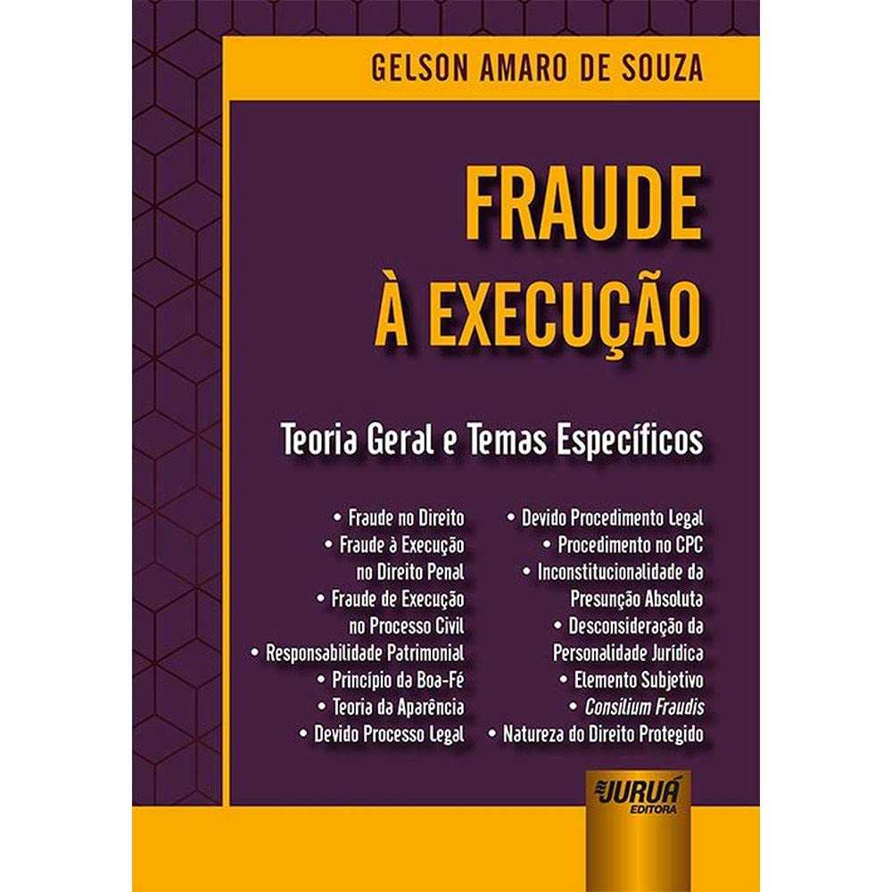 ler totalmente Fraude à Execução: Teoria Geral e Temas Específicos