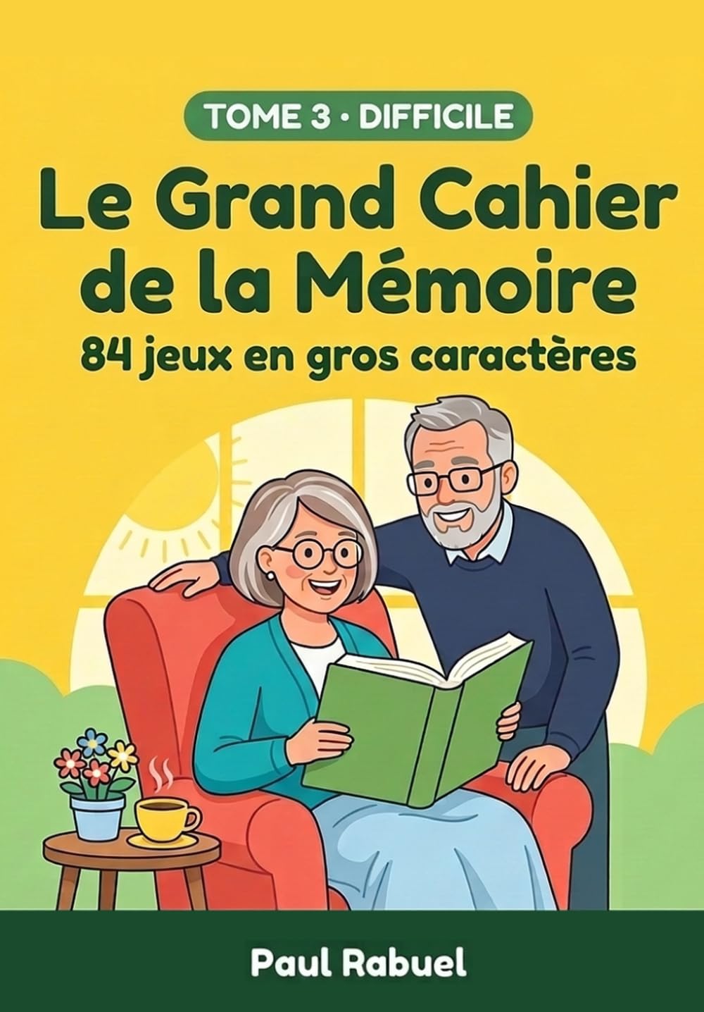 ler totalmente Le Grand Cahier de la mémoire: Tome 3: Difficile. 84 jeux en gros caractères (French Edition)
