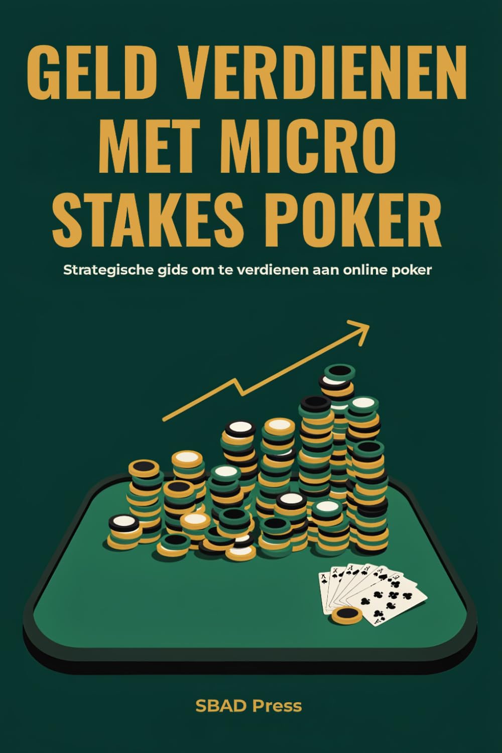 Geld Verdienen Met Micro Stakes Poker: Een Strategische gids om te verdienen aan online micro stakes poker (Dutch Edition) baixar o livro de graça