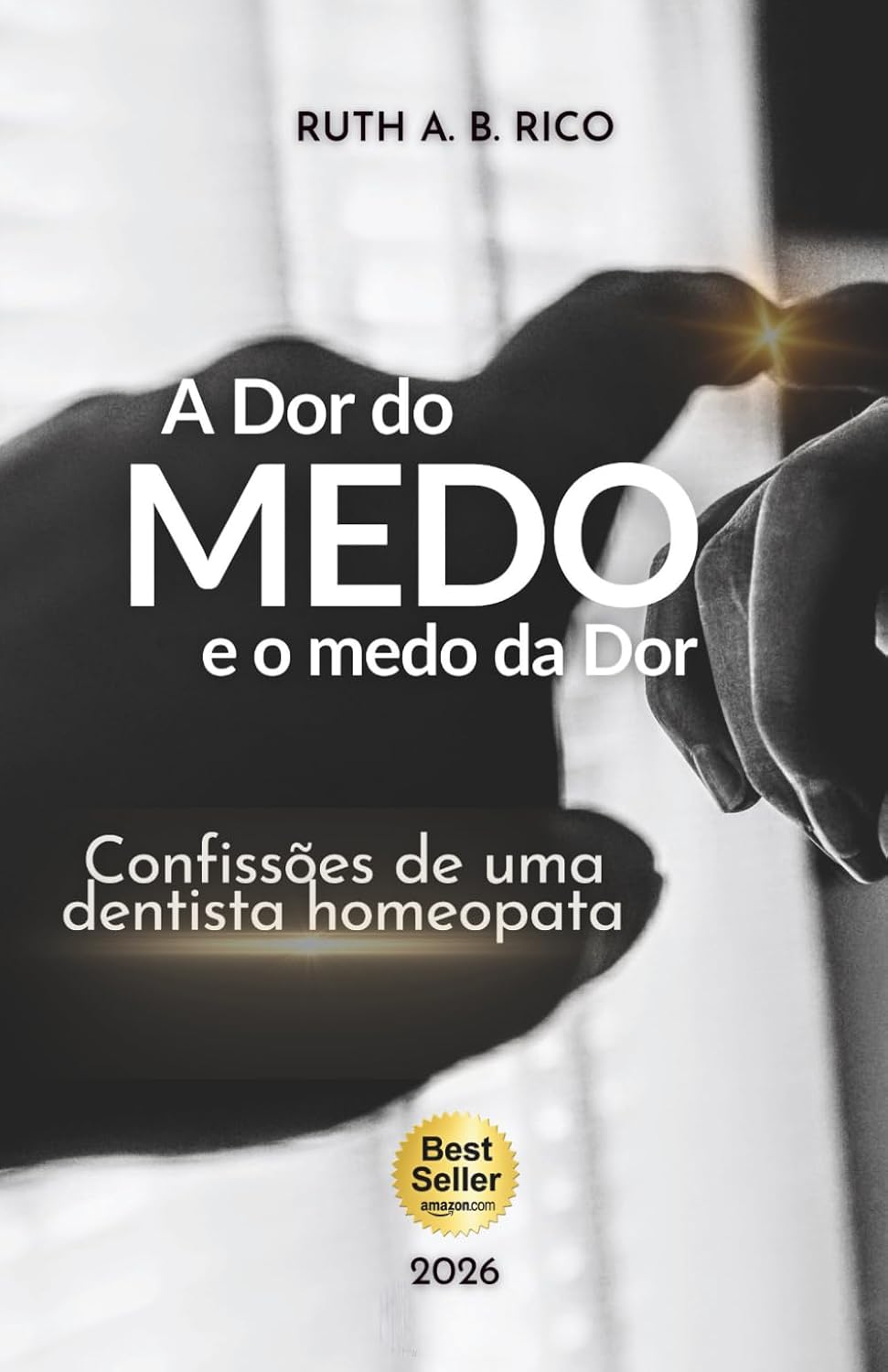 A Dor do Medo e o Medo da Dor: Confissões de uma Dentista Homeopata sobre Odontologia Humanizada, autoconhecimento e a arte de curar. baixar livro de graça