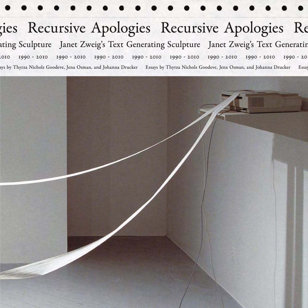 Recursive Apologies: Janet Zweig's Text Generating Sculptures 1990-2010