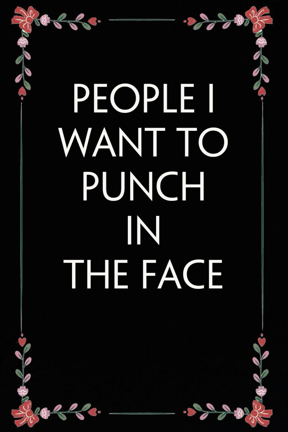 People I Want to Punch in The Face: Funny Gag Gift Notebook for Coworkers, Employees, Accountants, New Friends, Office, Staff member, Workplace, New Job (6"x9" -100 page) baixar o livro de graça