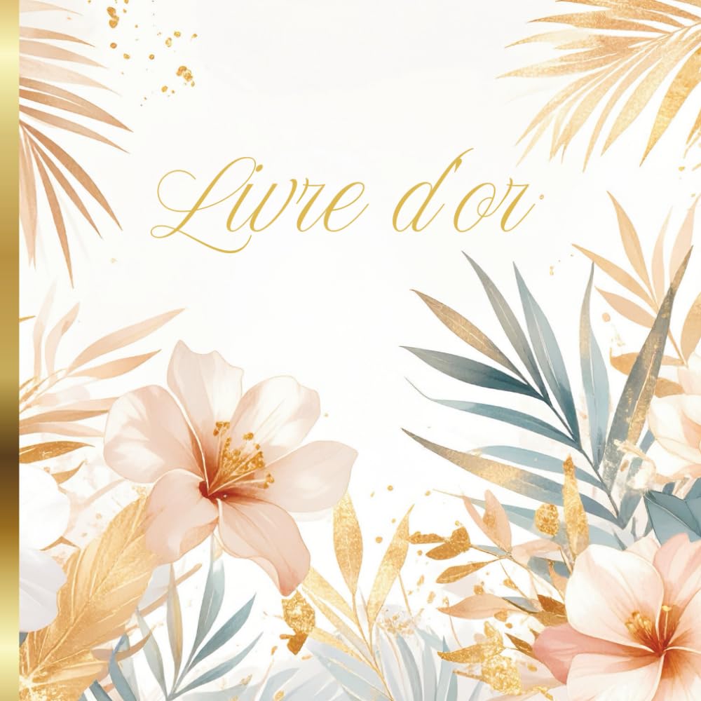 ler totalmente Livre d'Or Bohème Chic: Mariage, Anniversaire, Baptême, Communion, Baby Shower, EVJF, Départ Retraite, Vernissage, Diplôme, Location Saisonnière | 100... Fleur, Exotique, Doré (French Edition)