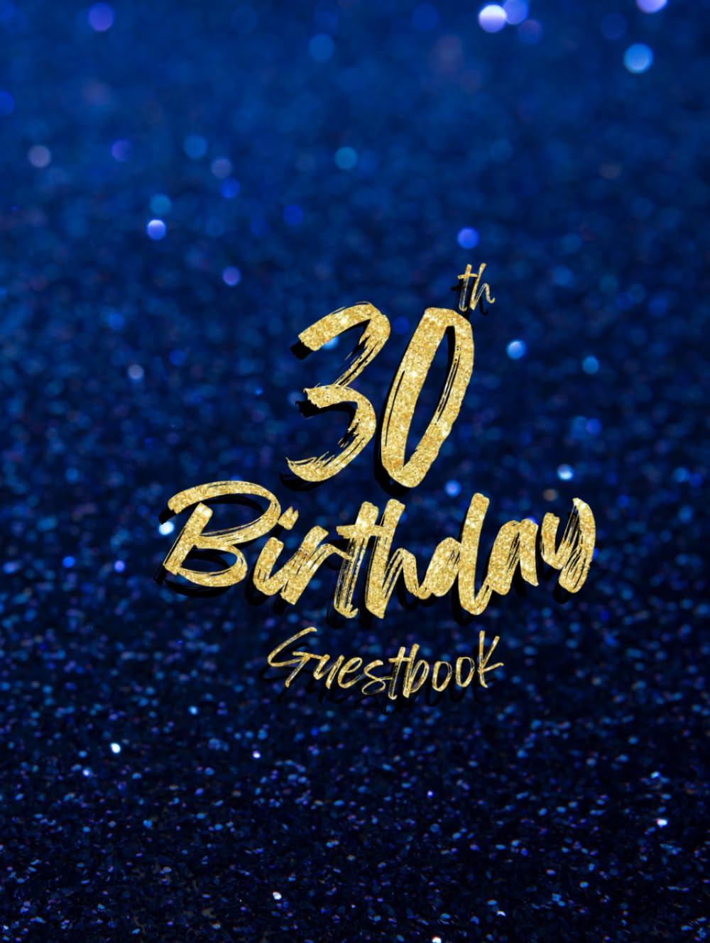 30th Birthday Guest Book Beautiful Navy Blue Background with Starry Night Sky Pattern Gold Text 8.25x11" 100 Pages Inside with Photo Space and... for 4 Guests. Accommodates over 100 Guests baixar livro de graça