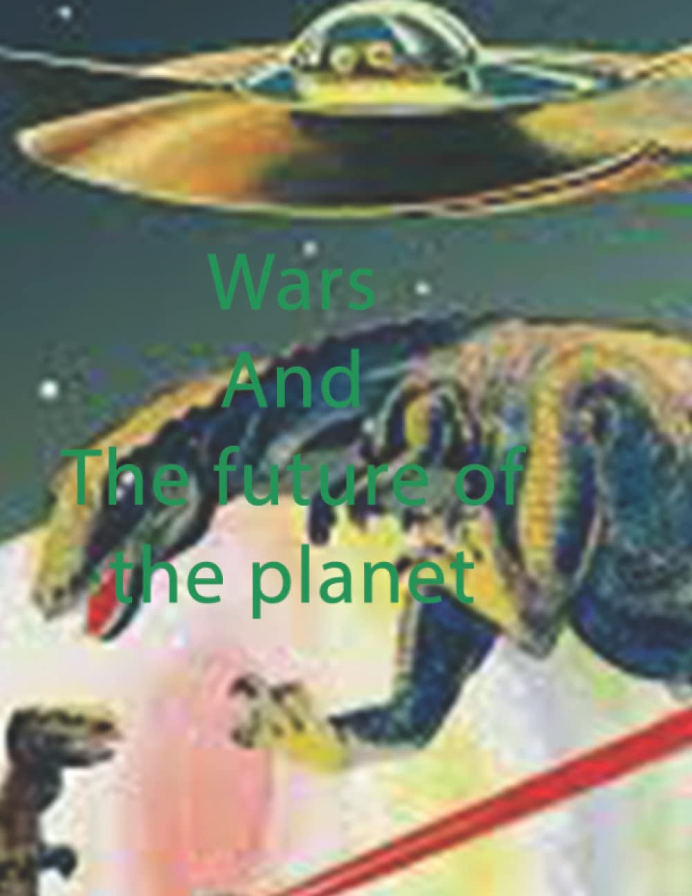 Wars and the future of the planet: War Conflicts danger baixar o livro de graça
