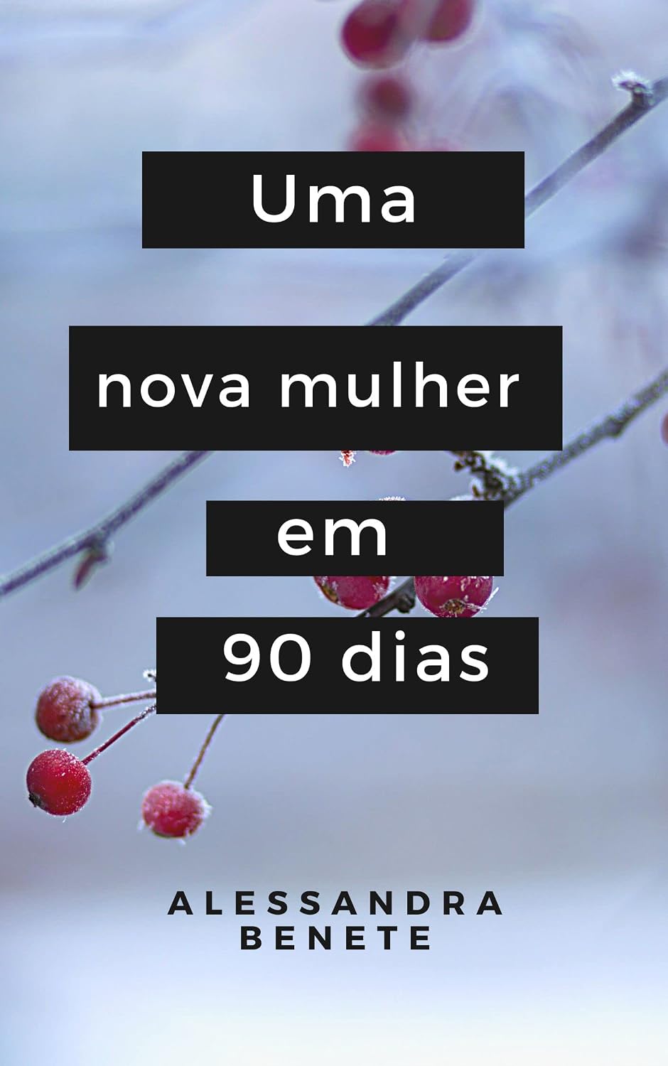 Uma nova mulher em 90 dias: Dicas de desapego e superação baixar livro de graça
