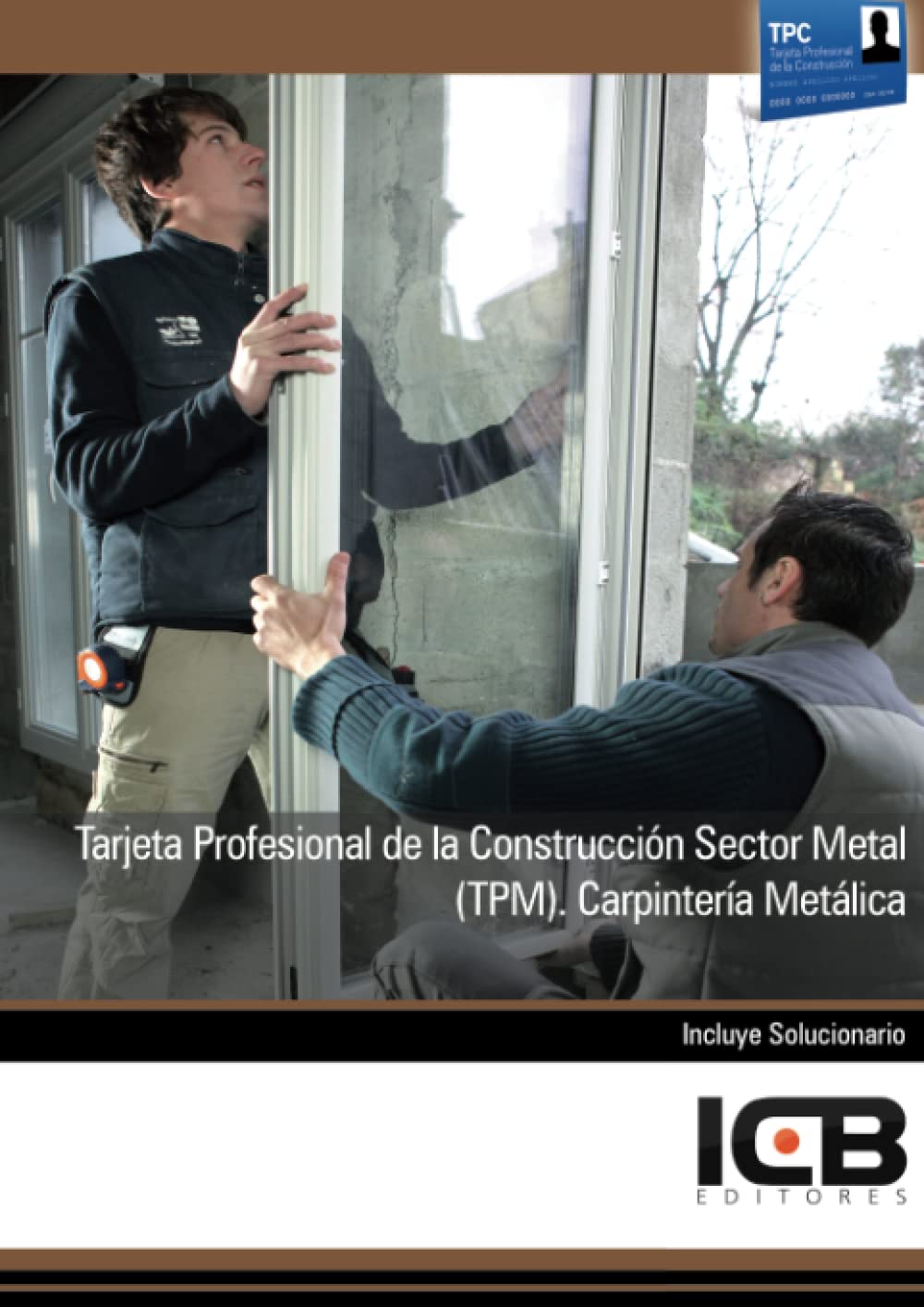 ler totalmente Tarjeta Profesional de la Construcción Sector Metal (TPM). Carpintería Metálica