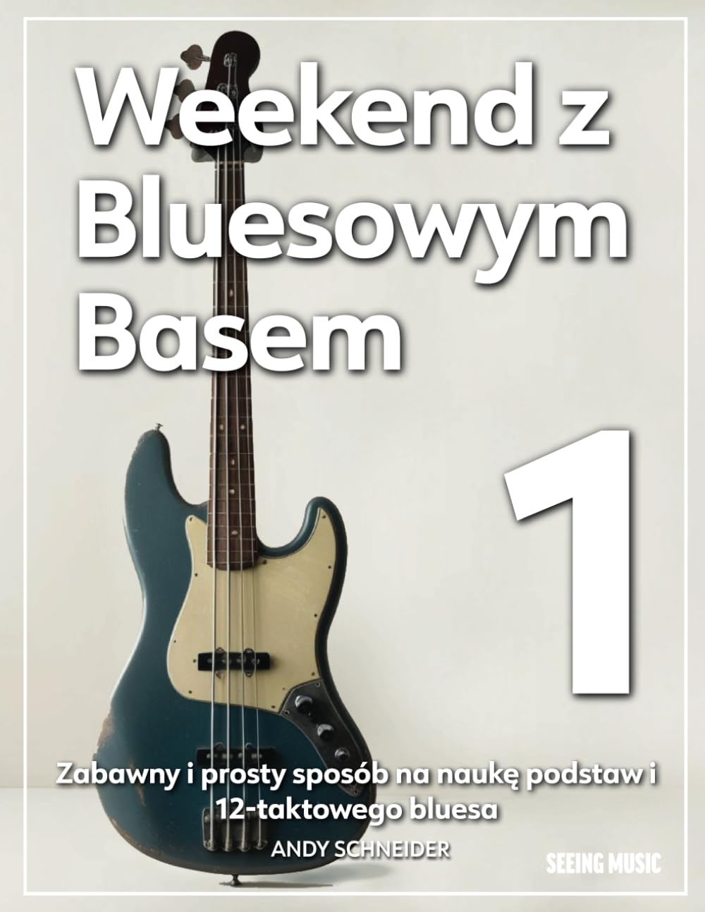 Weekend z Bluesowym Basem 1: Zabawny i prosty sposób na naukę podstaw i 12-taktowego bluesa (Polish Edition) baixar o livro de graça